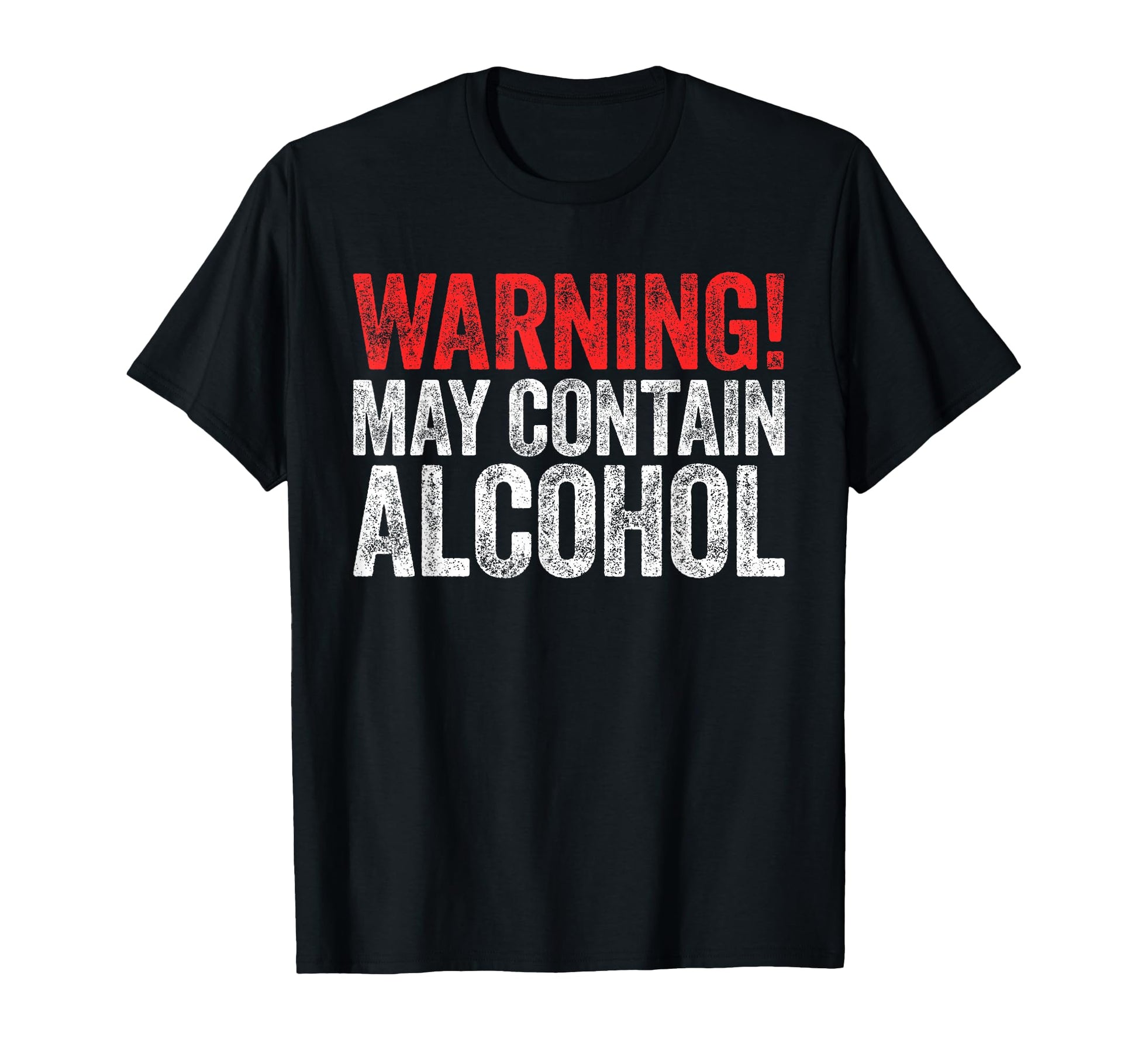 Warning May Contain Alcohol Funny T-Shirt - Streetwear Style Men Women - T-Shirt, Sweatshirt, Hoodie