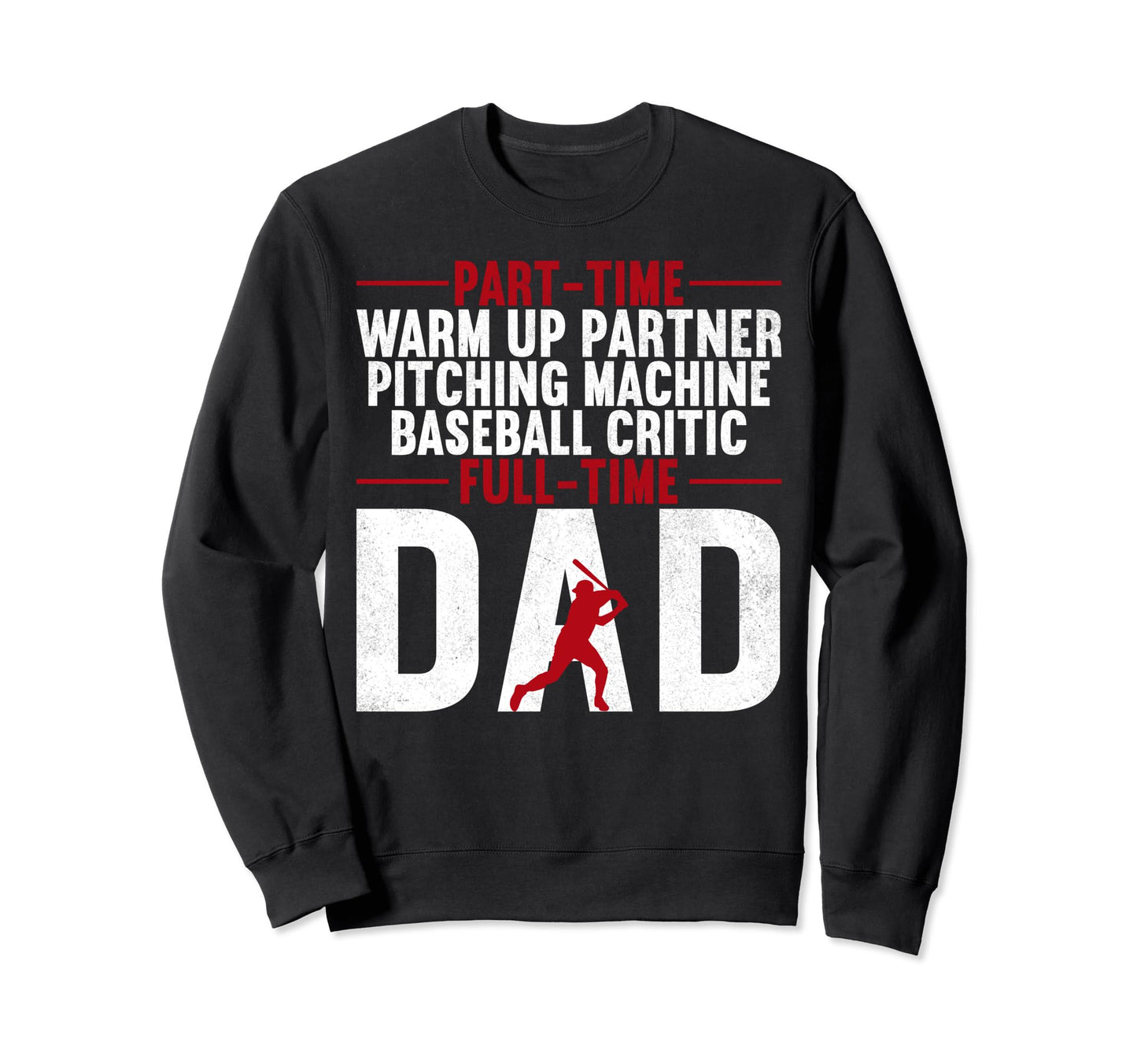 Part Time Warm Up Partner Full Time Sweatshirt - Custom Art Print Unisex - T-Shirt, Sweatshirt, Hoodie