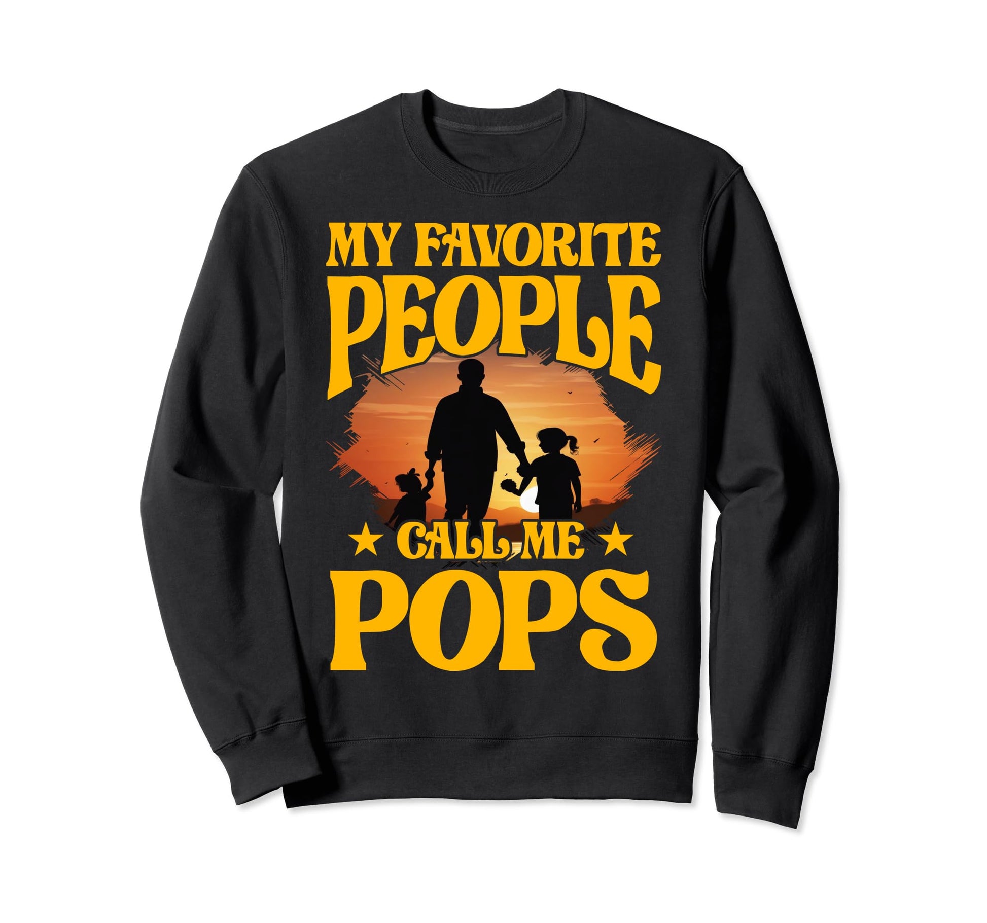 My Favorite People Call Me Pops Dad Sweatshirt - Custom Art Print Unisex - T-Shirt, Sweatshirt, Hoodie
