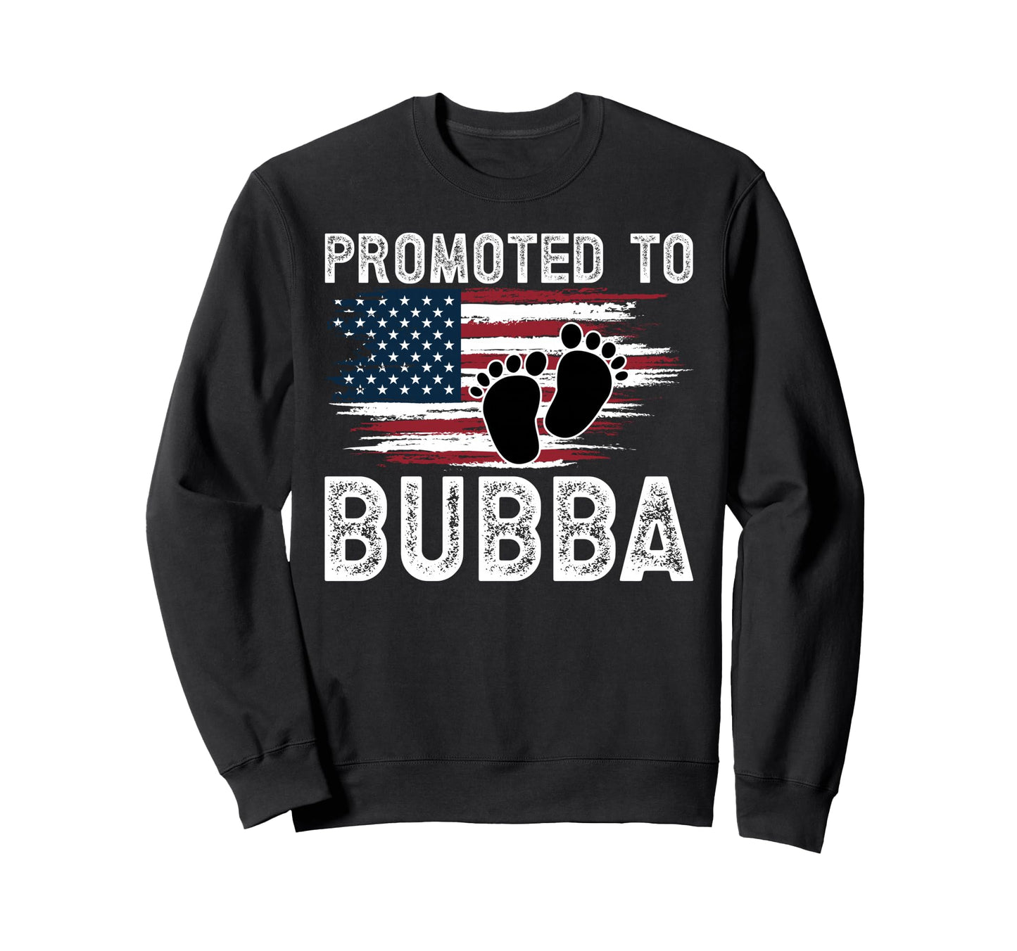 Promoted To Bubba Future Bubba Sweatshirt - Trendy Graphic for Adults - T-Shirt, Sweatshirt, Hoodie