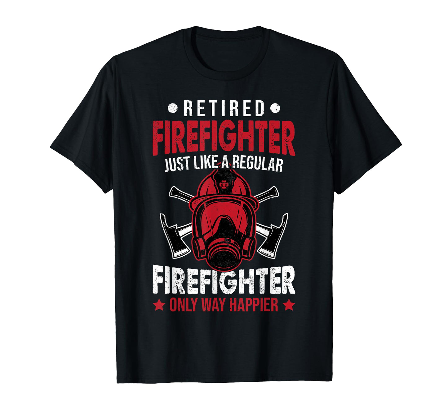 Retired Firefighter Firefighters T-Shirt - Streetwear Style for Adults - T-Shirt, Sweatshirt, Hoodie