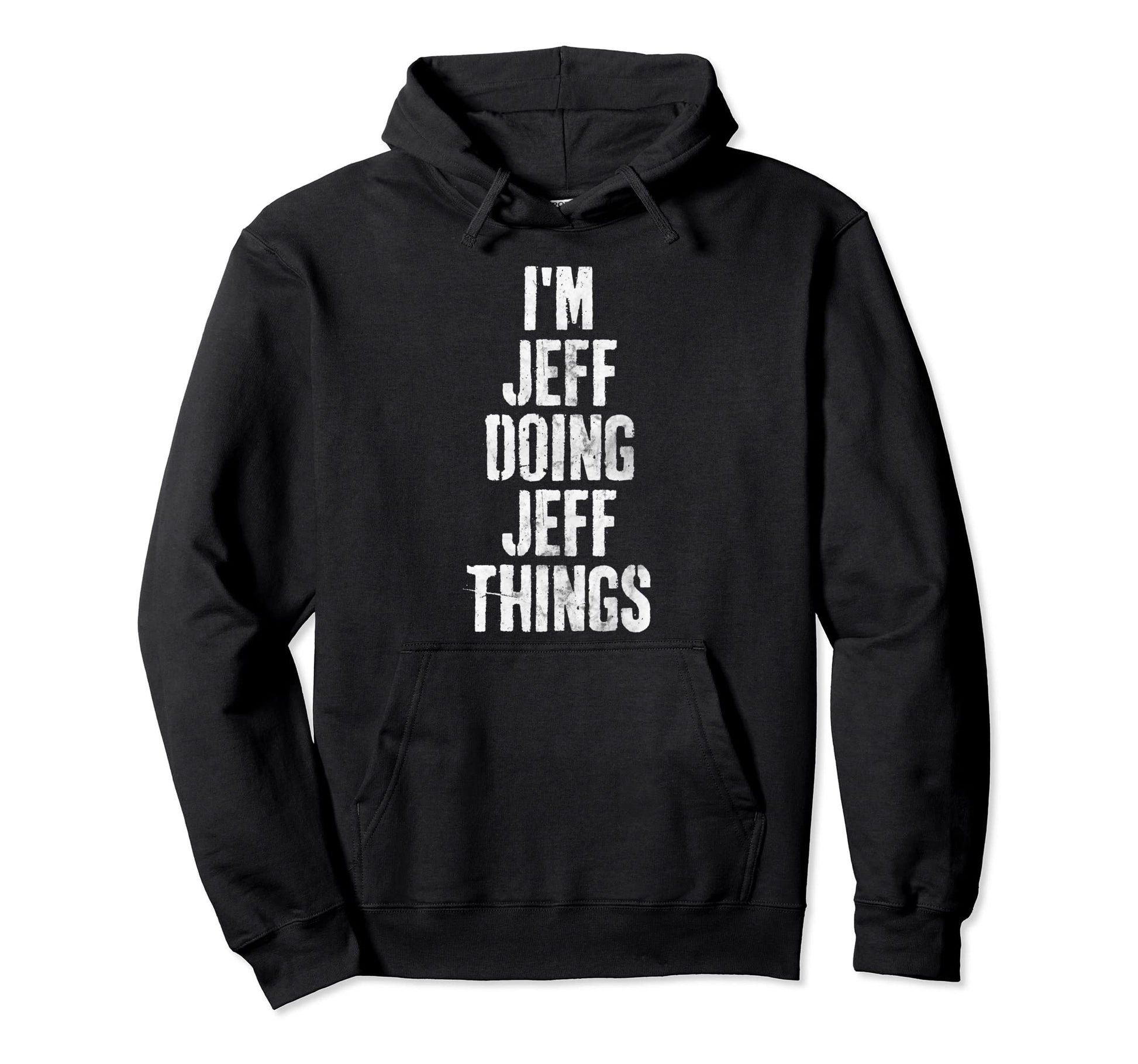 Im Jeff Doing Jeff Things Hoodie - Streetwear Style for Adults - T-Shirt, Sweatshirt, Hoodie
