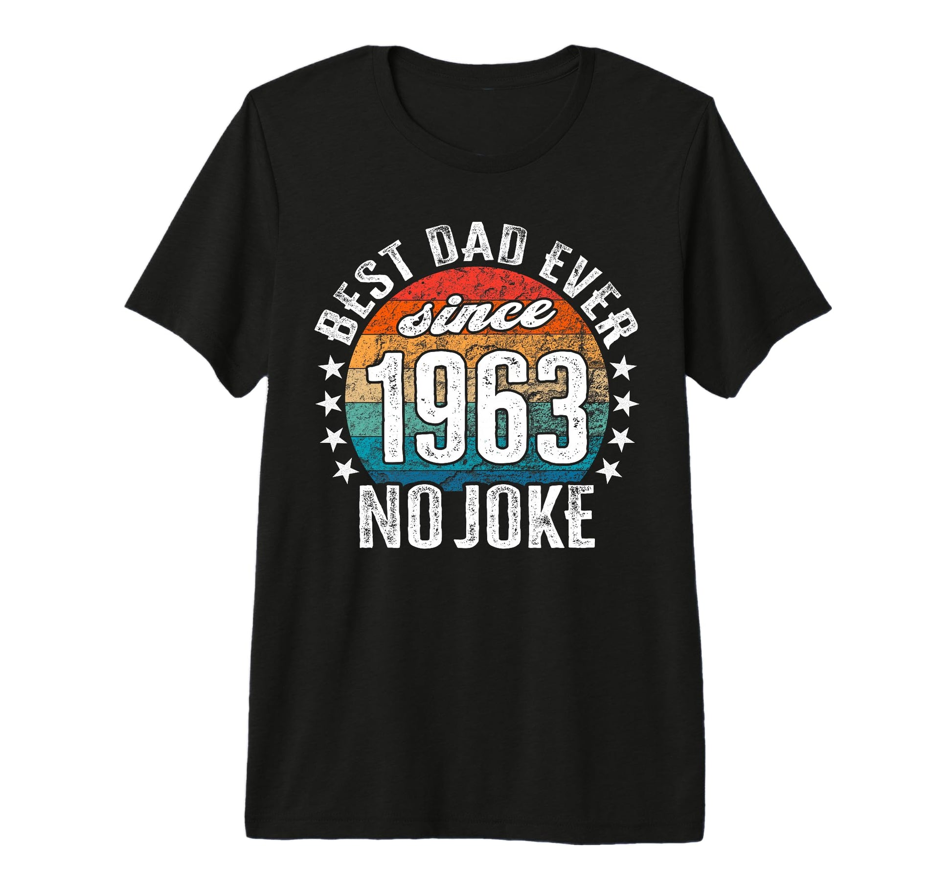 Best Dad World No Joke Best Dad Since T-Shirt - Minimalist Print Men Women - T-Shirt, Sweatshirt, Hoodie