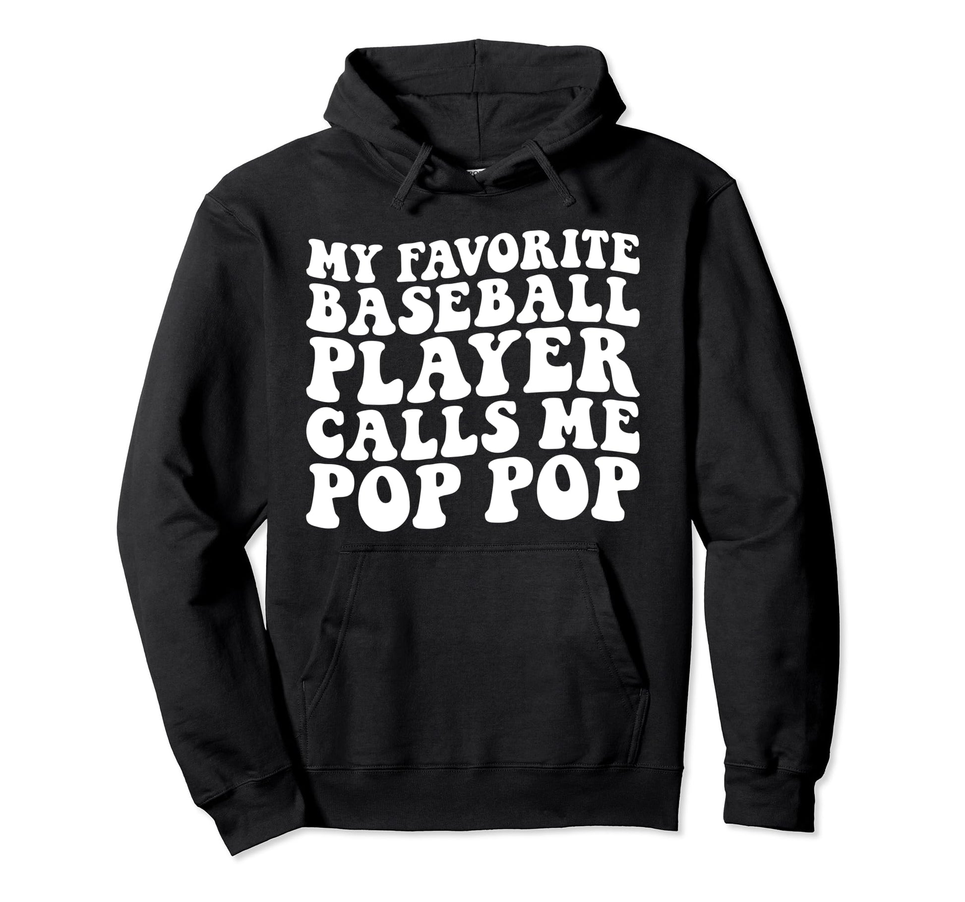 My Favorite Baseball Player Calls Me Pop Hoodie - Graphic Print for Adults - T-Shirt, Sweatshirt, Hoodie