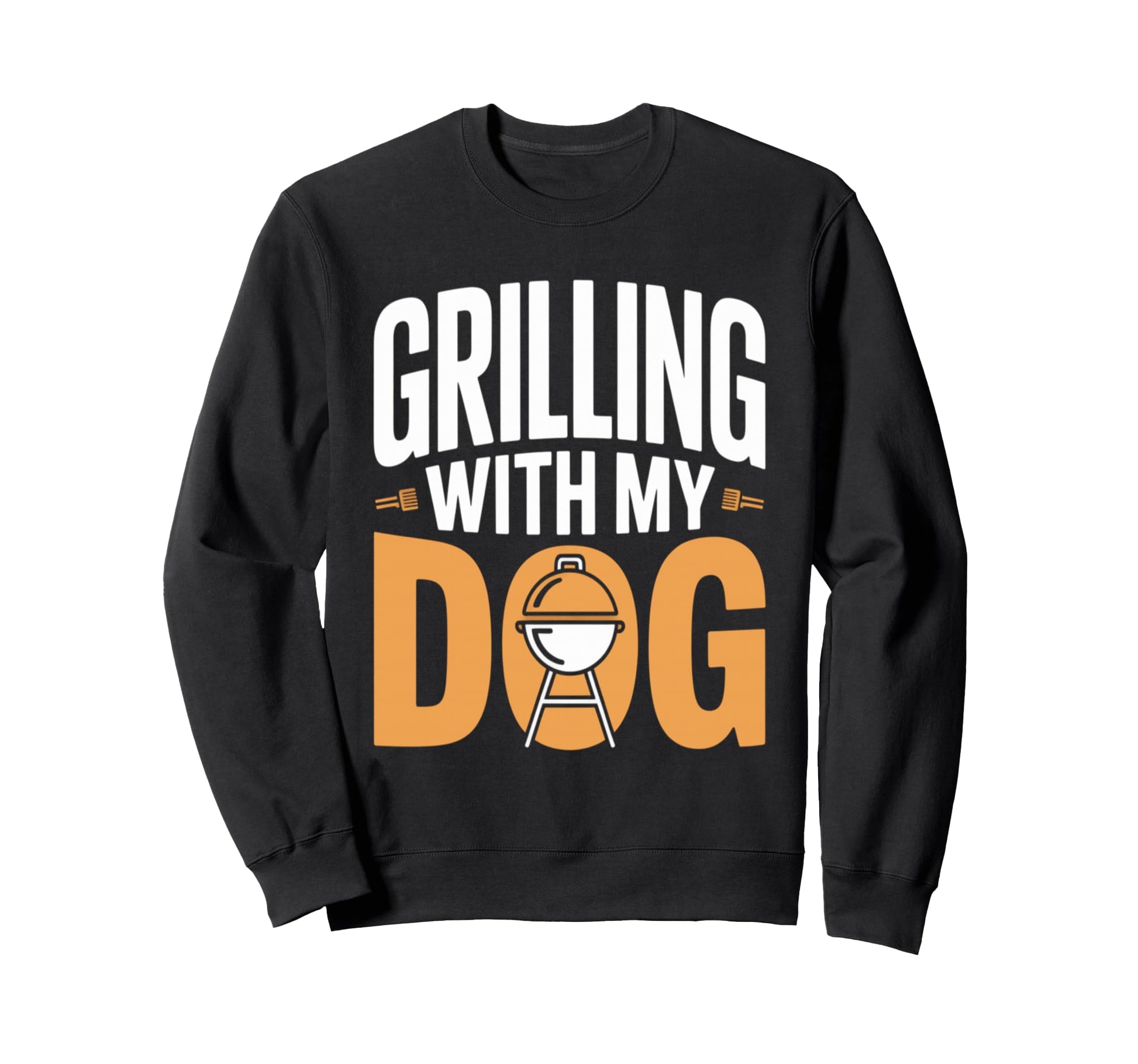 Grilling My Dog Funny Bbq Cookout Sweatshirt - Unique Graphic for Adults - T-Shirt, Sweatshirt, Hoodie