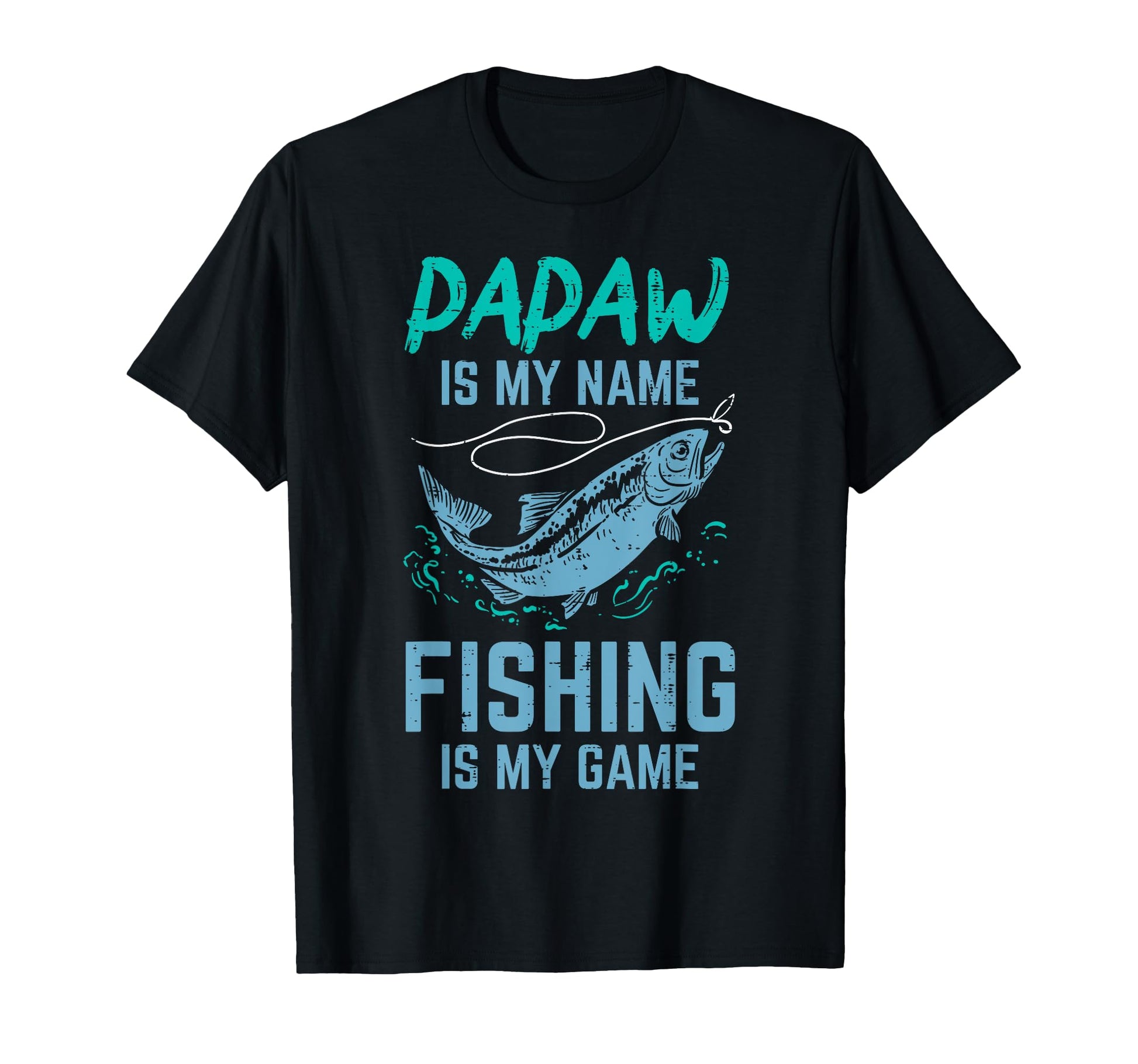 Papaw Is My Name Fishing My Game Funny T-Shirt - Trendy Graphic Men Women - T-Shirt, Sweatshirt, Hoodie