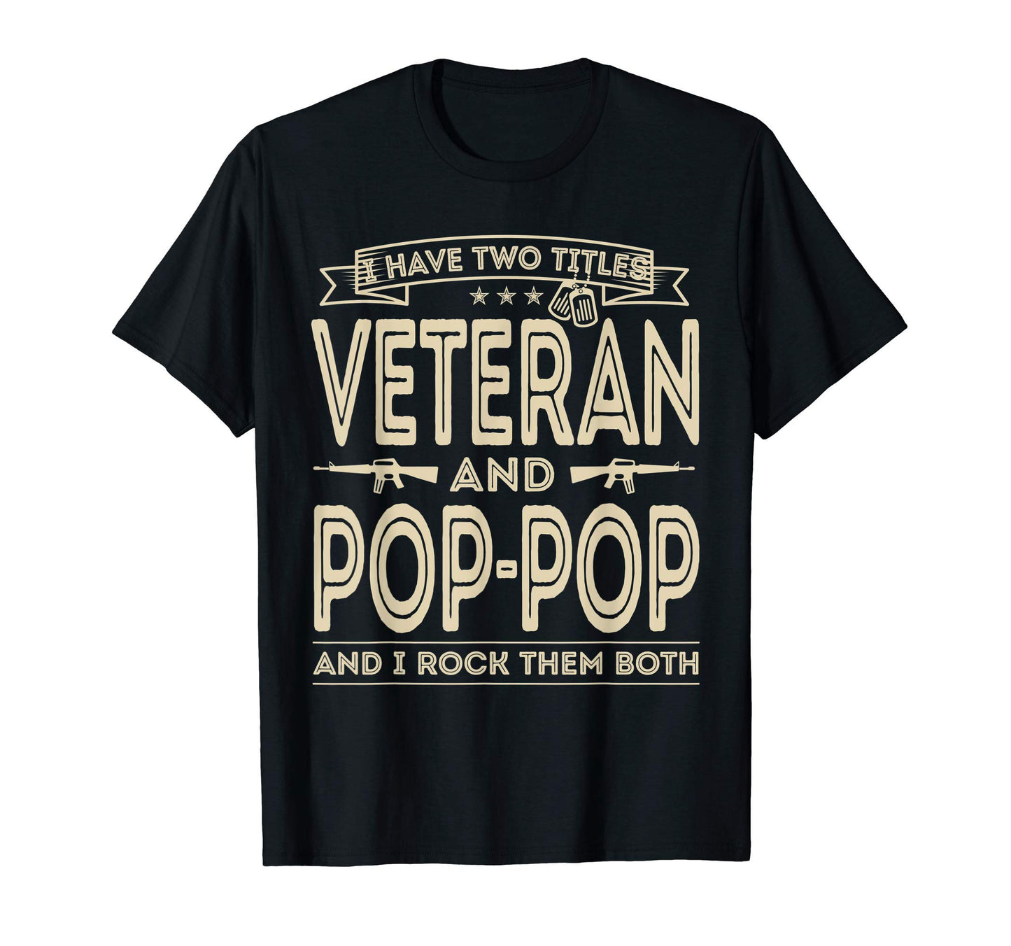 Mens I Have Two Titles Veteran T-Shirt - Casual Everyday Wear Men Women - T-Shirt, Sweatshirt, Hoodie