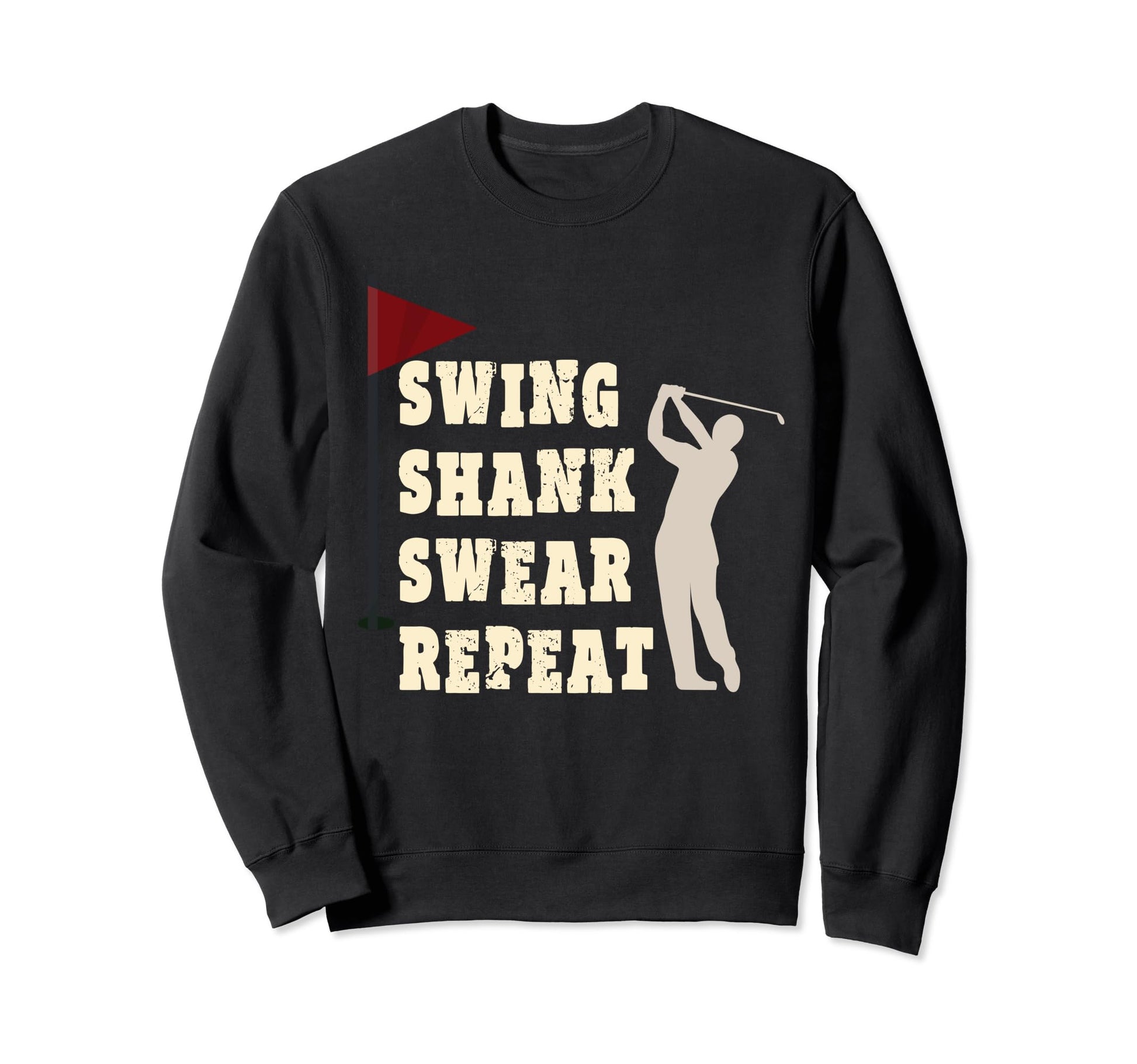 Golf Dad Funny Swing Shank Sweatshirt - Casual Everyday Wear Men Women - T-Shirt, Sweatshirt, Hoodie