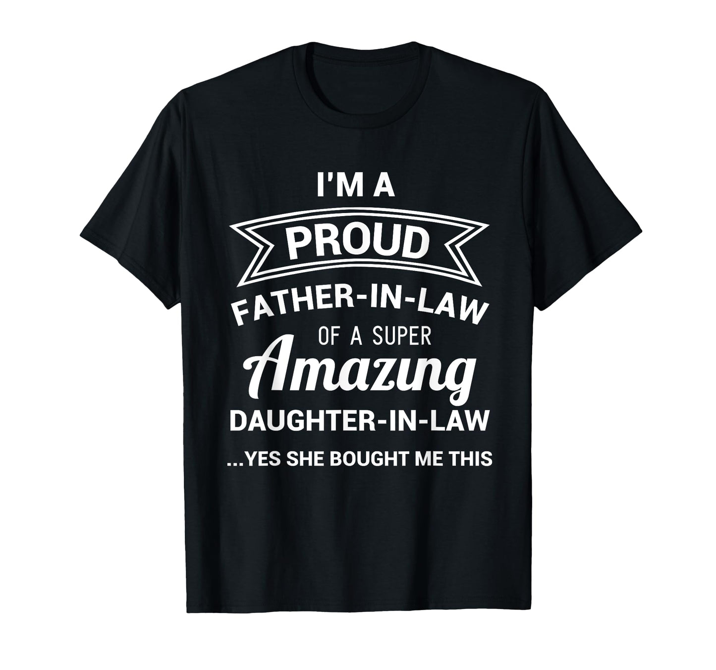 Funny Proud Father Law Dad Fathers T-Shirt - Fun Novelty Design for Adults - T-Shirt, Sweatshirt, Hoodie