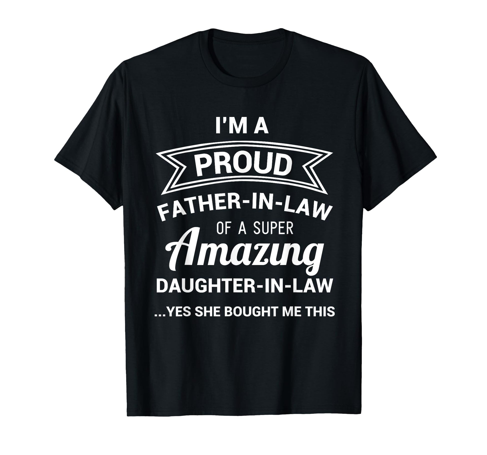 Funny Proud Father Law Dad Fathers T-Shirt - Fun Novelty Design for Adults - T-Shirt, Sweatshirt, Hoodie