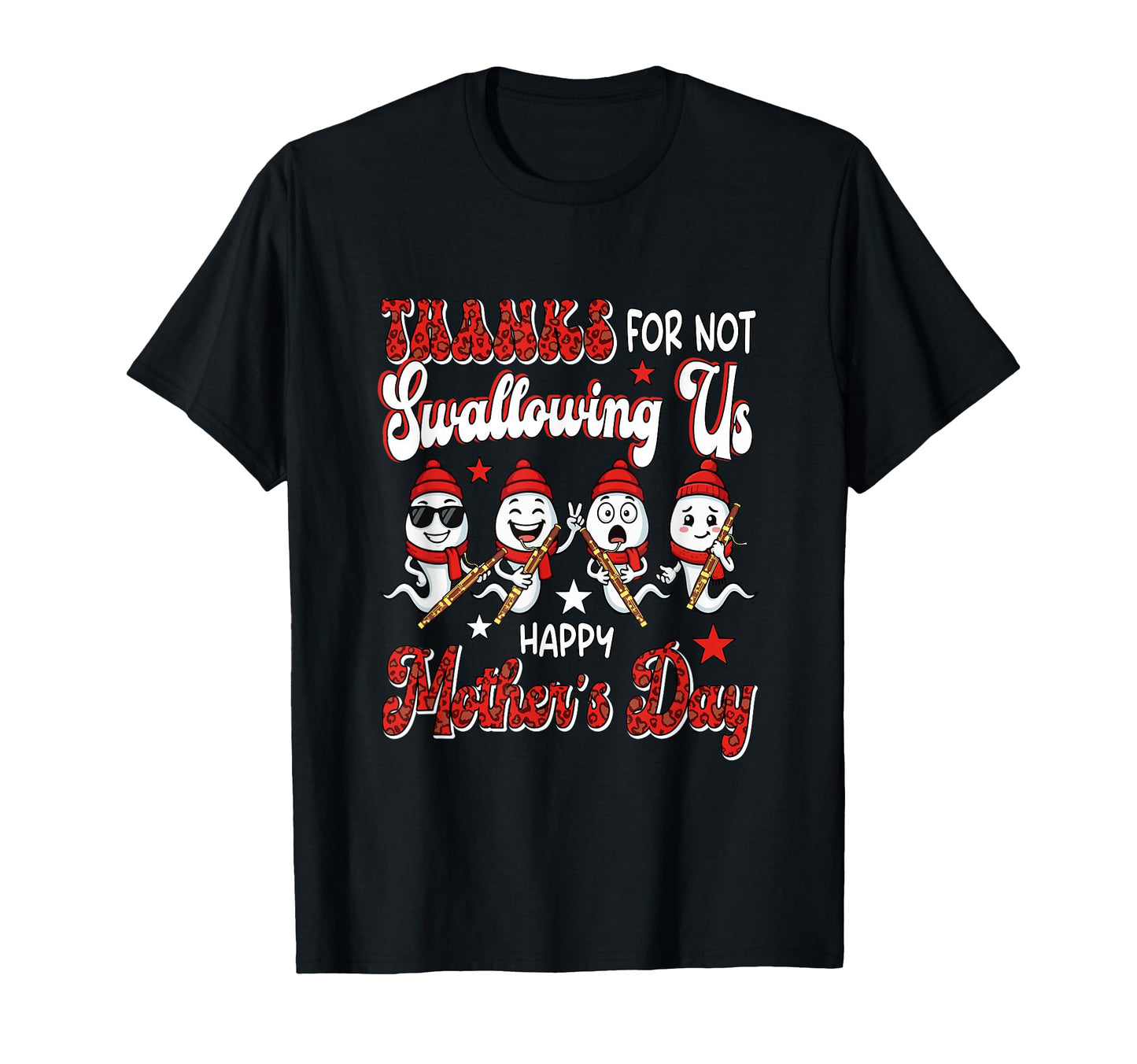 Thanks Not Swallowing Mothers Day T-Shirt - Streetwear Style for Adults - T-Shirt, Sweatshirt, Hoodie
