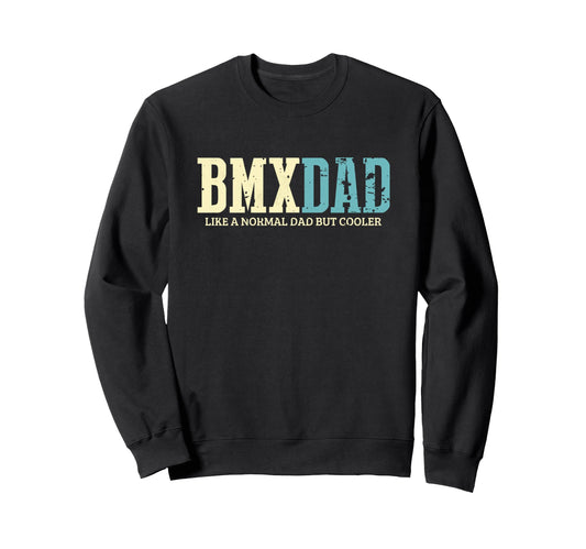 Bmx Dad Cooler Fun Bicycle Sweatshirt - Fun Novelty Design for Adults - T-Shirt, Sweatshirt, Hoodie