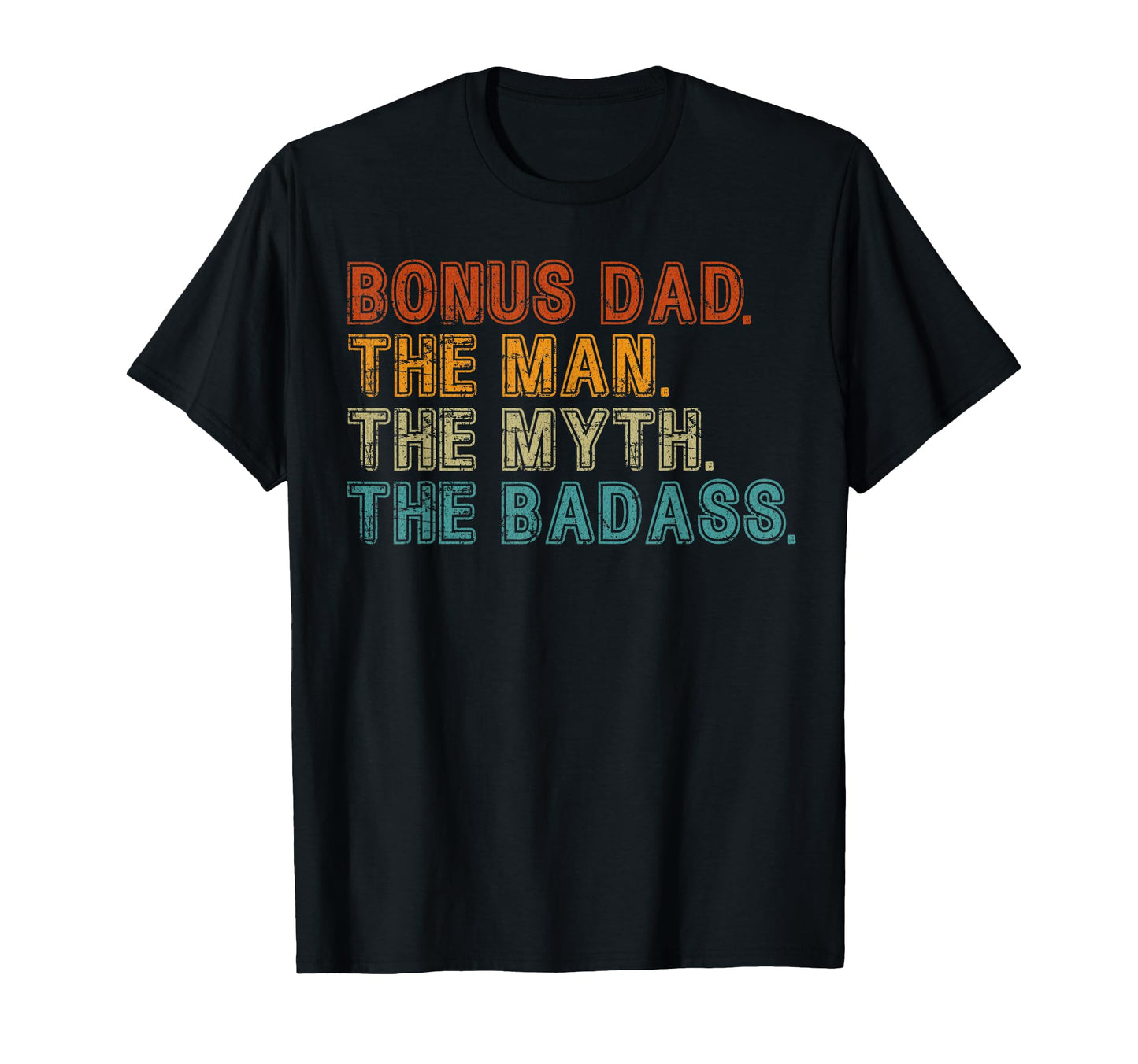 Bonus Dad Step Dad Funny Stepdad Myth T-Shirt - Novelty Apparel Men Women - T-Shirt, Sweatshirt, Hoodie
