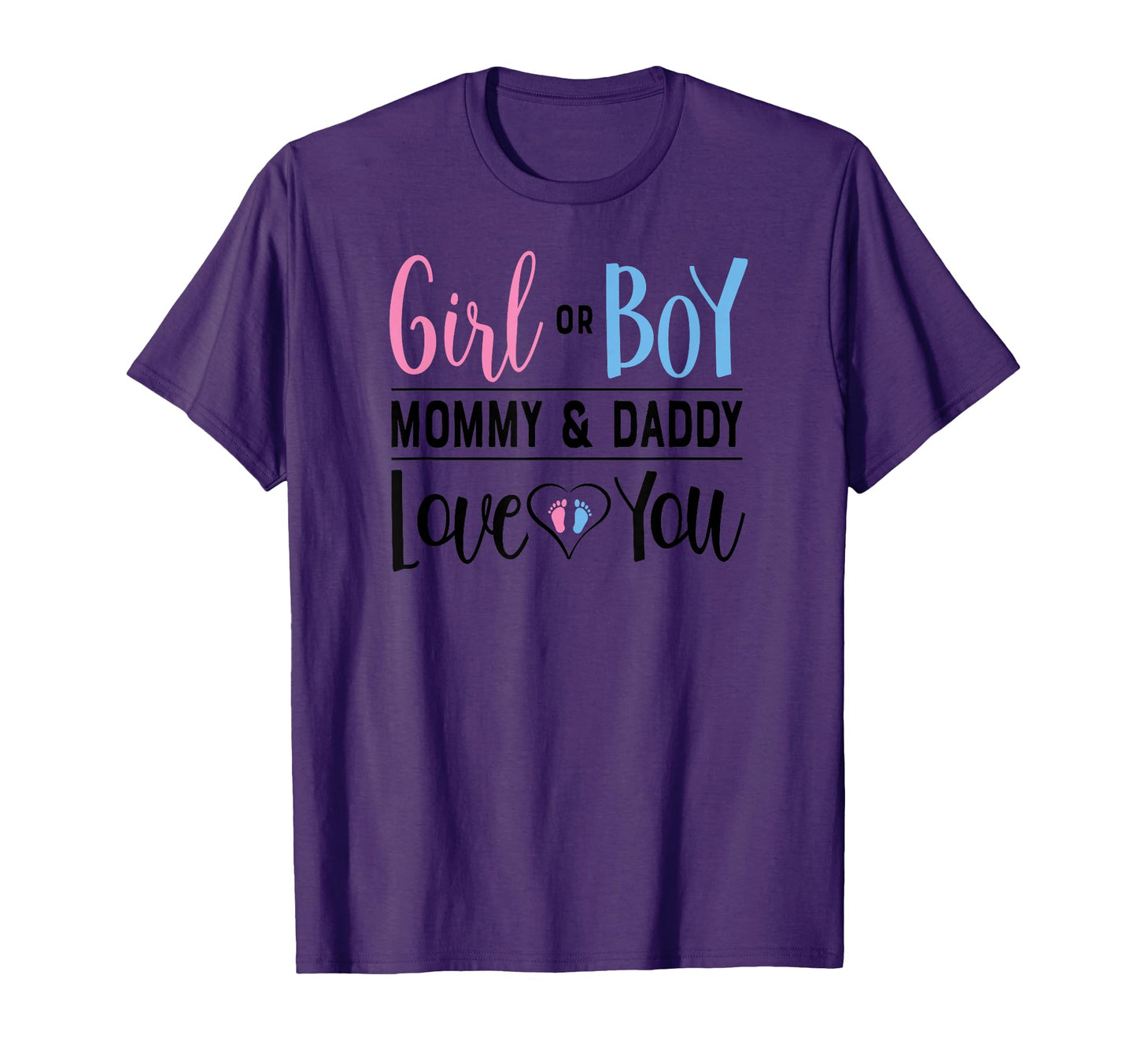 Or Mommy And Daddy Love You Gender T-Shirt - Fun Novelty Design Men Women - T-Shirt, Sweatshirt, Hoodie
