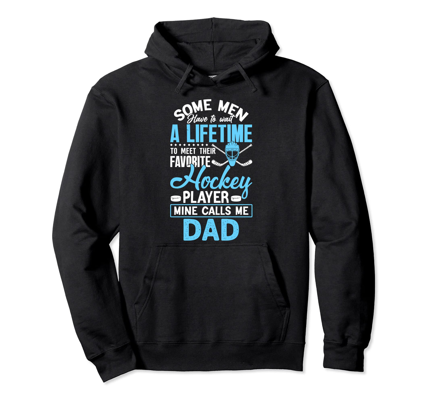 Some People Have To Wait Lifetime Hockey Hoodie - Graphic Print for Adults - T-Shirt, Sweatshirt, Hoodie