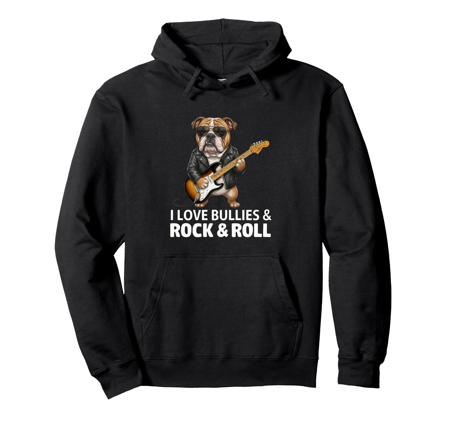 I Love Bullies And Rock And Roll Hoodie - Casual Everyday Wear Men Women - T-Shirt, Sweatshirt, Hoodie