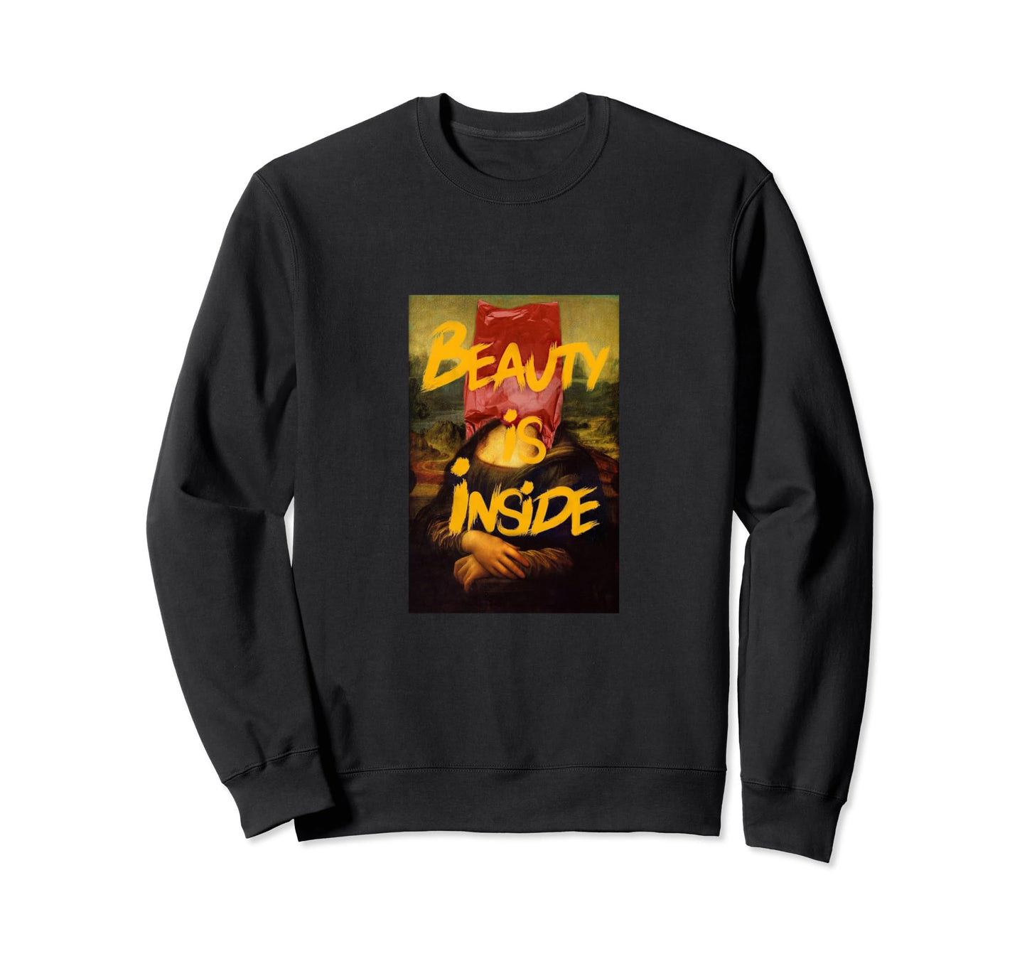 Mona Lisa Artwork Da Vinci Beauty Is Sweatshirt - Graphic Print Men Women - T-Shirt, Sweatshirt, Hoodie