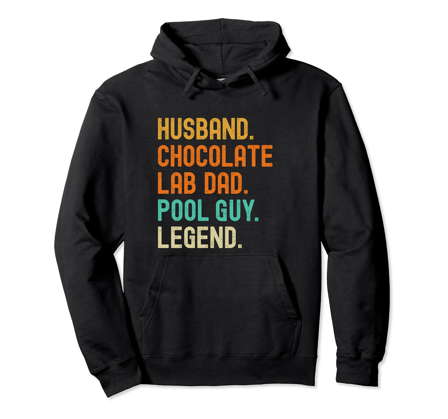 Chocolate Lab Dad Husband And Pool Hoodie - Fun Novelty Design Men Women - T-Shirt, Sweatshirt, Hoodie