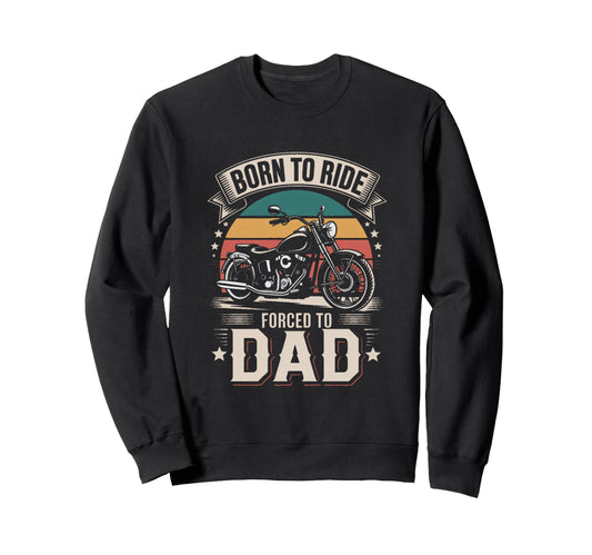 Biker Forced To Dad Father Sweatshirt - Minimalist Print Unisex - T-Shirt, Sweatshirt, Hoodie