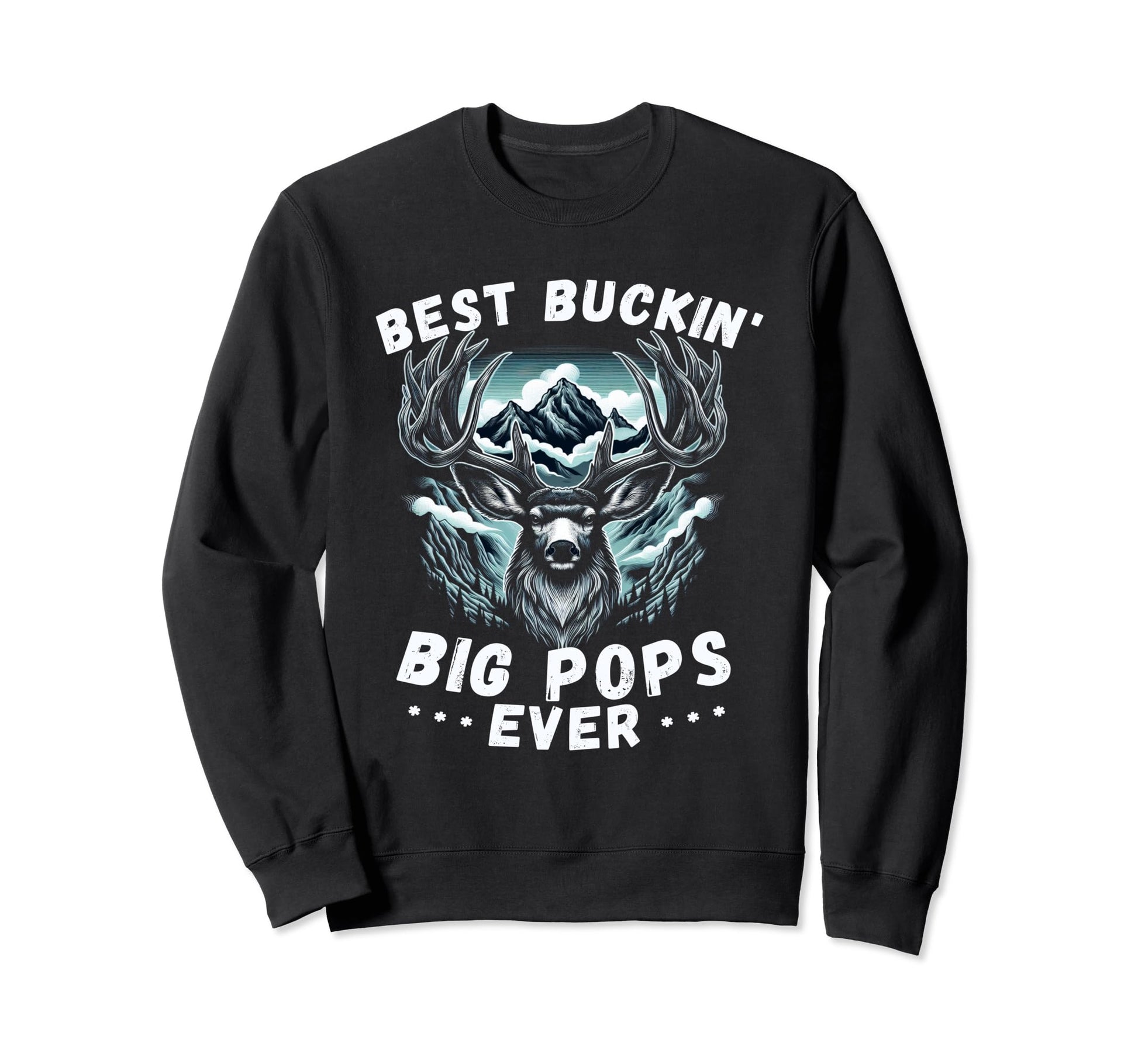 Novelty Big Buck Fathers Day Best Sweatshirt - Graphic Print Men Women - T-Shirt, Sweatshirt, Hoodie