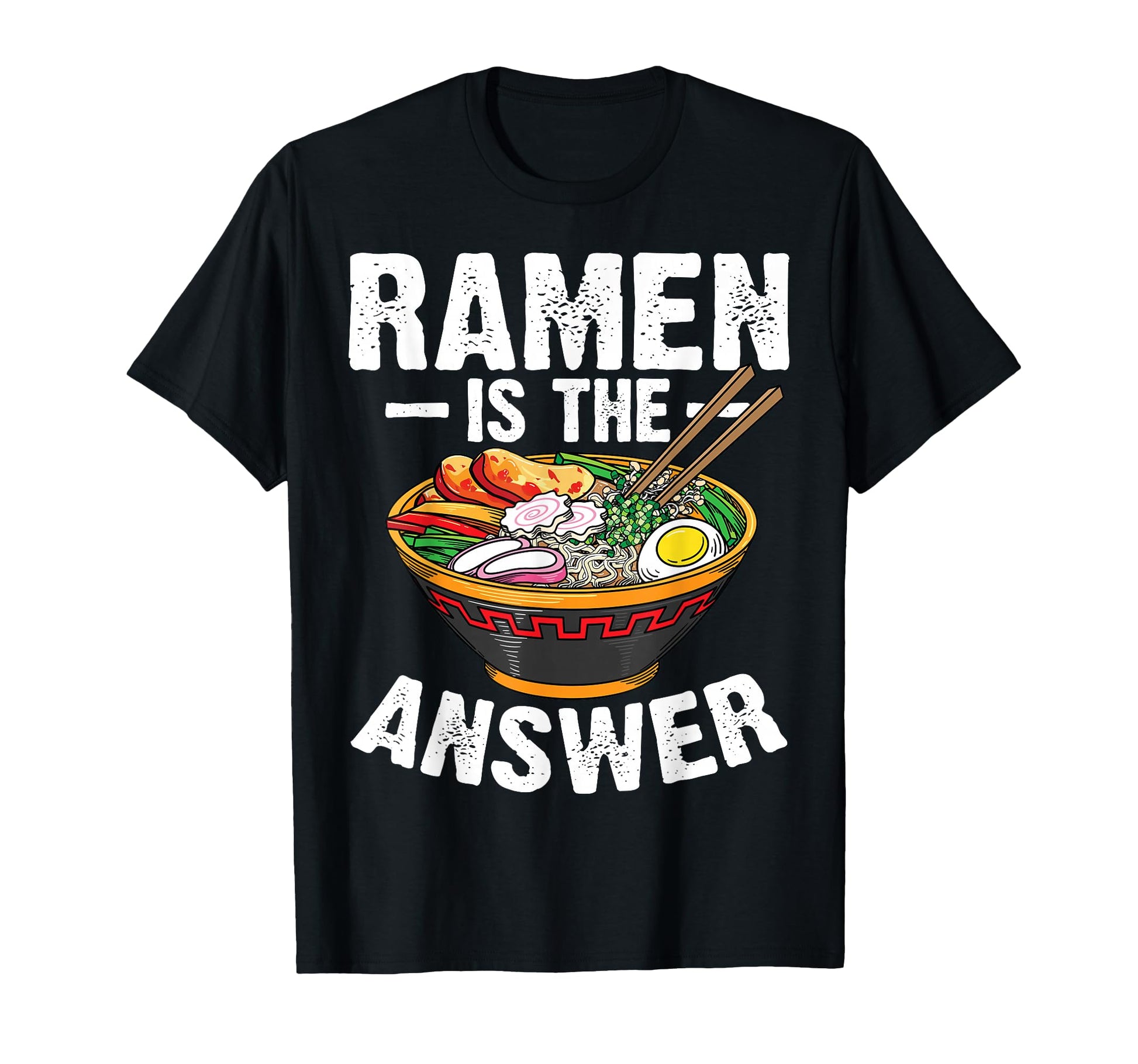Ramen Noodles Gift Funny Ramen Is Answer T-Shirt - Aesthetic Graphic Unisex - T-Shirt, Sweatshirt, Hoodie