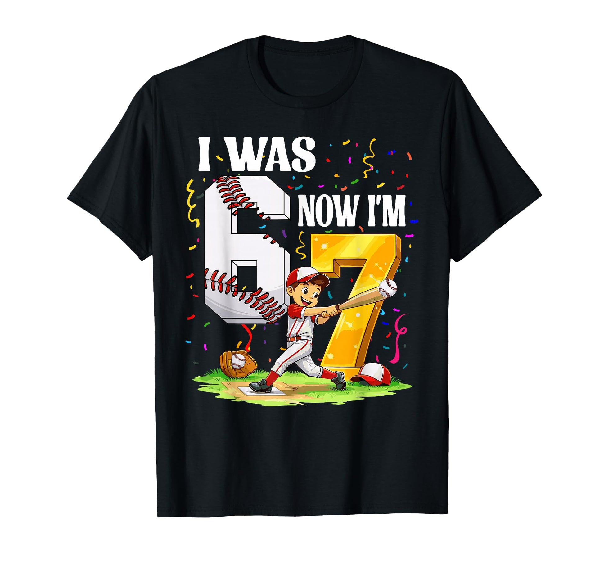 I Was 6 Now Im 7 Years Old Baseball 6 7 T-Shirt - Aesthetic Graphic Unisex - T-Shirt, Sweatshirt, Hoodie