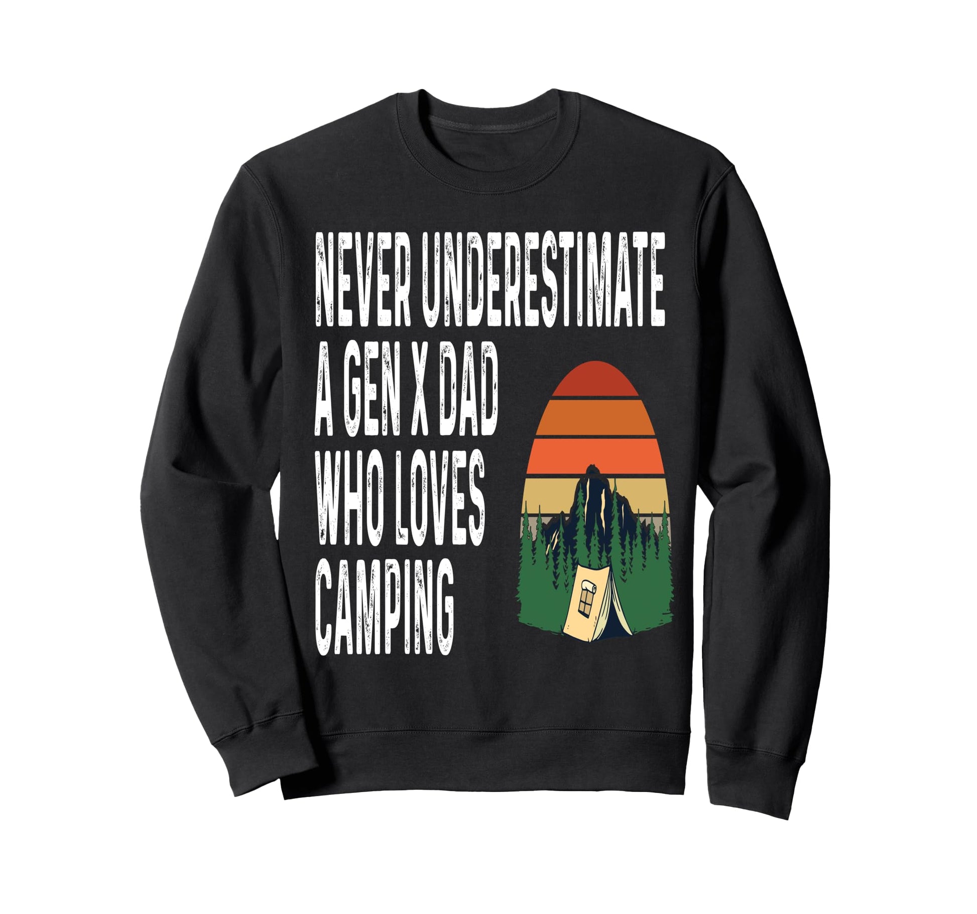 Never Underestimate Gen X Dad Who Sweatshirt - Streetwear Style Unisex - T-Shirt, Sweatshirt, Hoodie