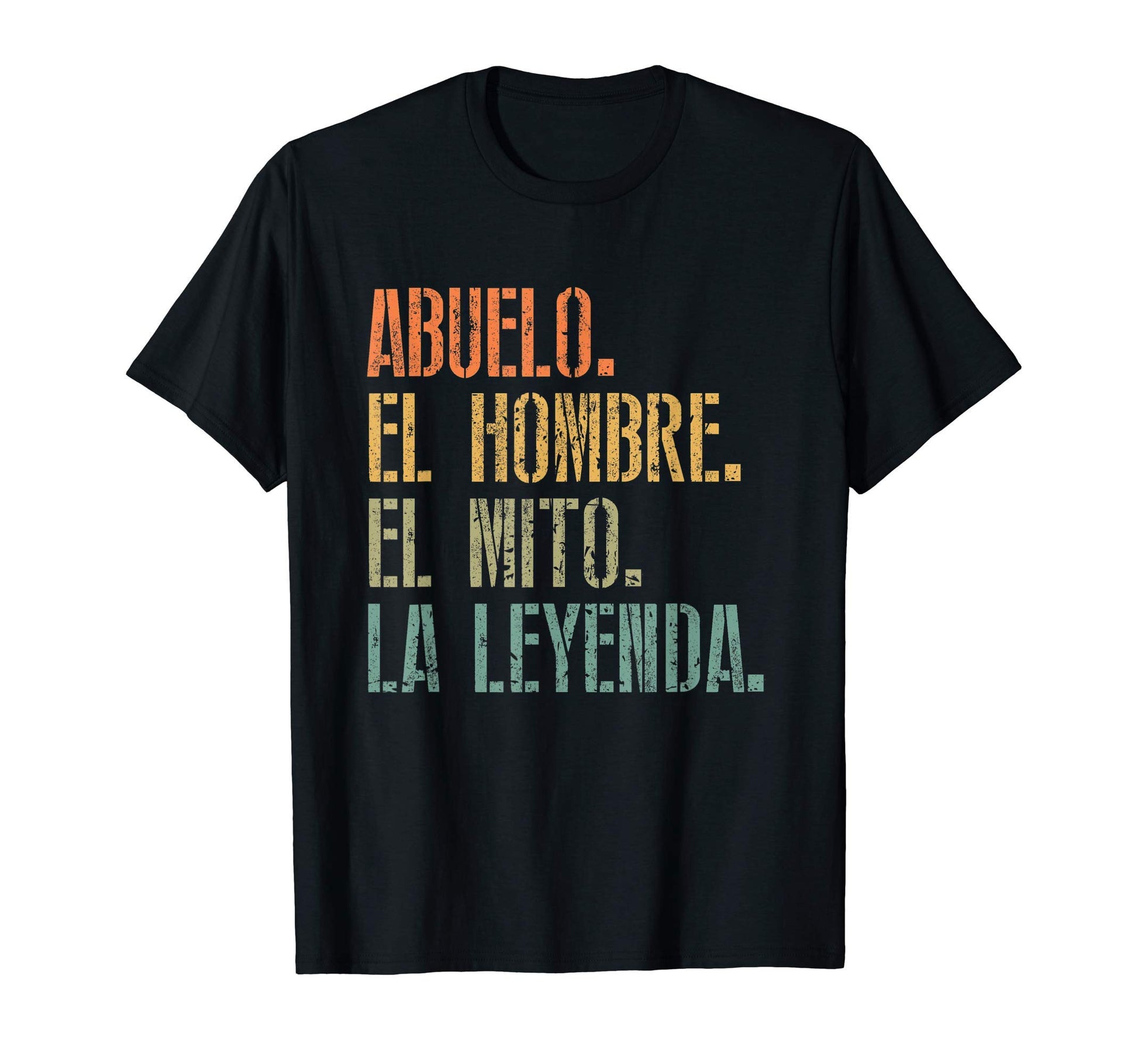 Abuelo El Hombre El Mito La Leyenda T-Shirt - Aesthetic Graphic for Adults - T-Shirt, Sweatshirt, Hoodie