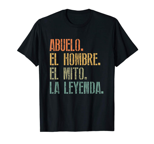 Abuelo El Hombre El Mito La Leyenda T-Shirt - Aesthetic Graphic for Adults - T-Shirt, Sweatshirt, Hoodie