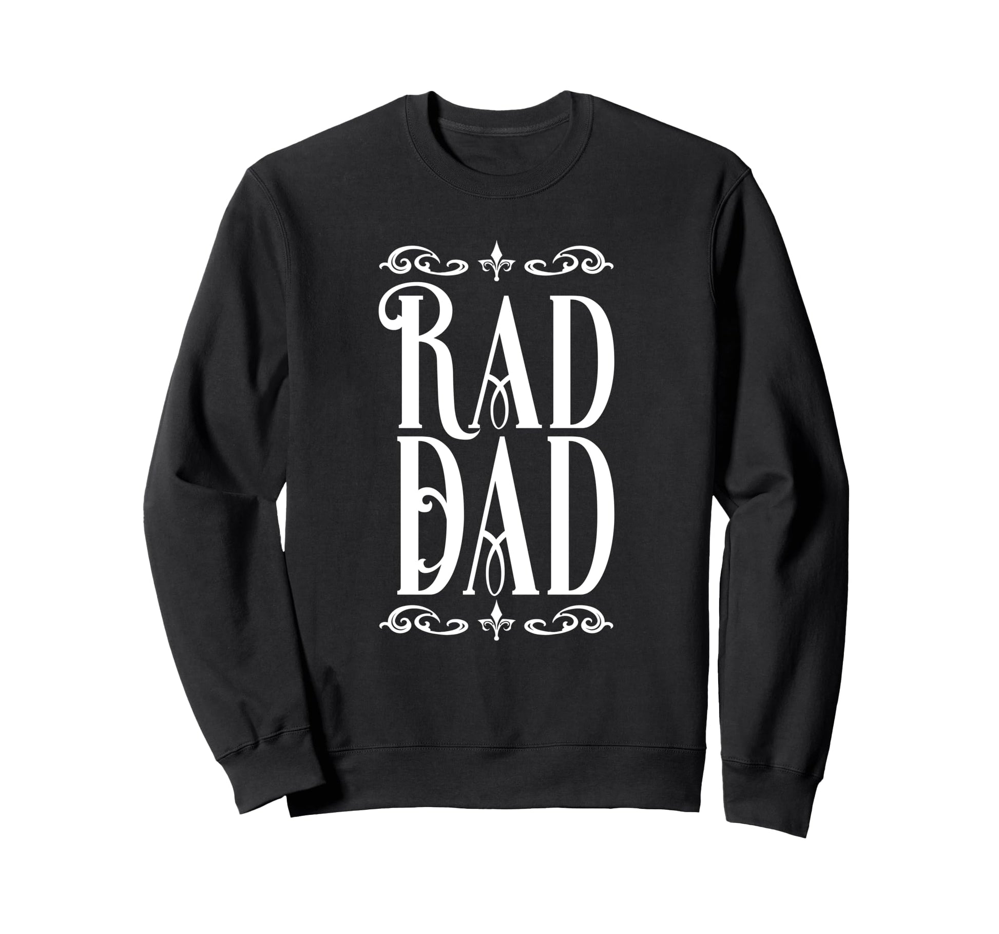 Rad Dad Rad Dad Fathers Day Sweatshirt - Unique Graphic Unisex - T-Shirt, Sweatshirt, Hoodie