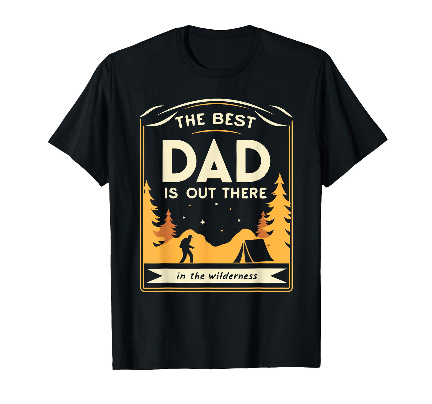 Best Dad Is Out There Fathers Day T-Shirt - Casual Everyday Wear Men Women - T-Shirt, Sweatshirt, Hoodie