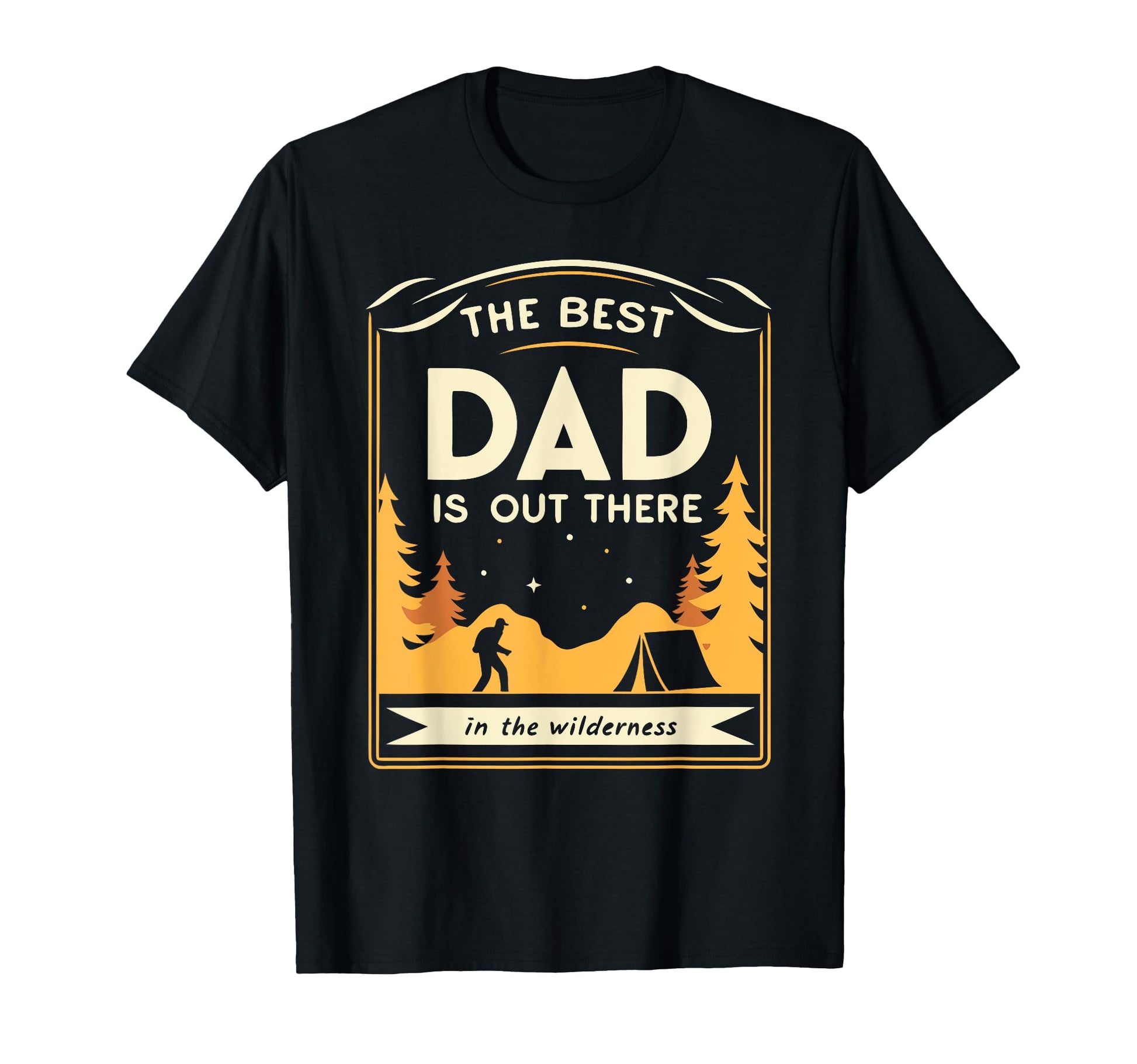Best Dad Is Out There Fathers Day T-Shirt - Casual Everyday Wear Men Women - T-Shirt, Sweatshirt, Hoodie