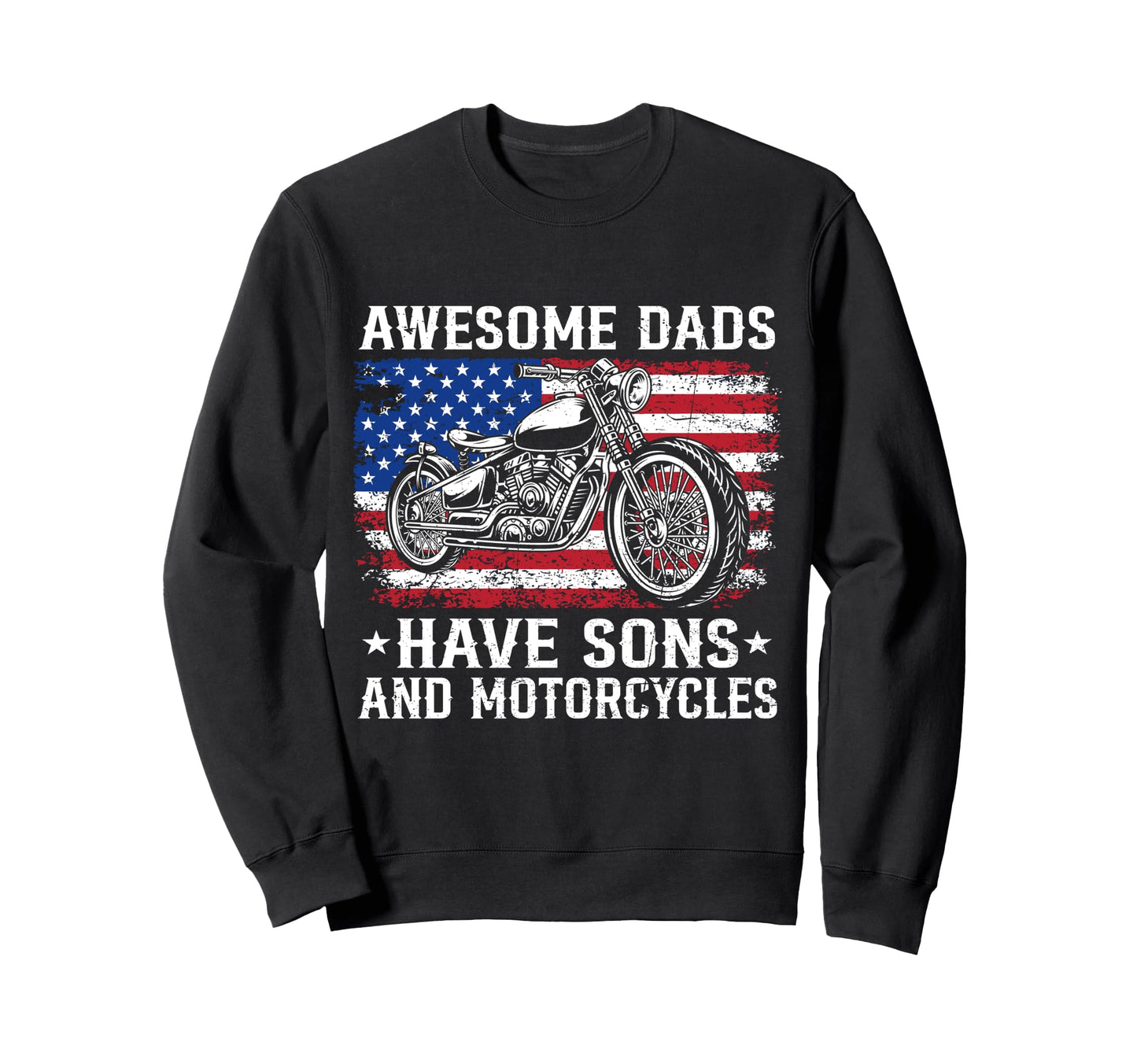 Awesome Dads Have Sons And Motorcycles Sweatshirt - Graphic Print Unisex - T-Shirt, Sweatshirt, Hoodie