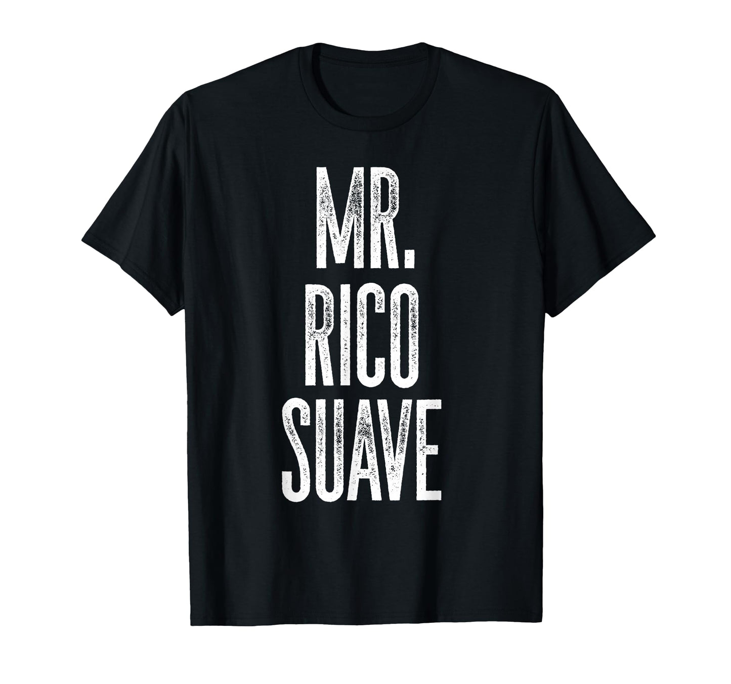 Mr Rico Suave Funny Text Husband T-Shirt - Casual Everyday Wear for Adults - T-Shirt, Sweatshirt, Hoodie