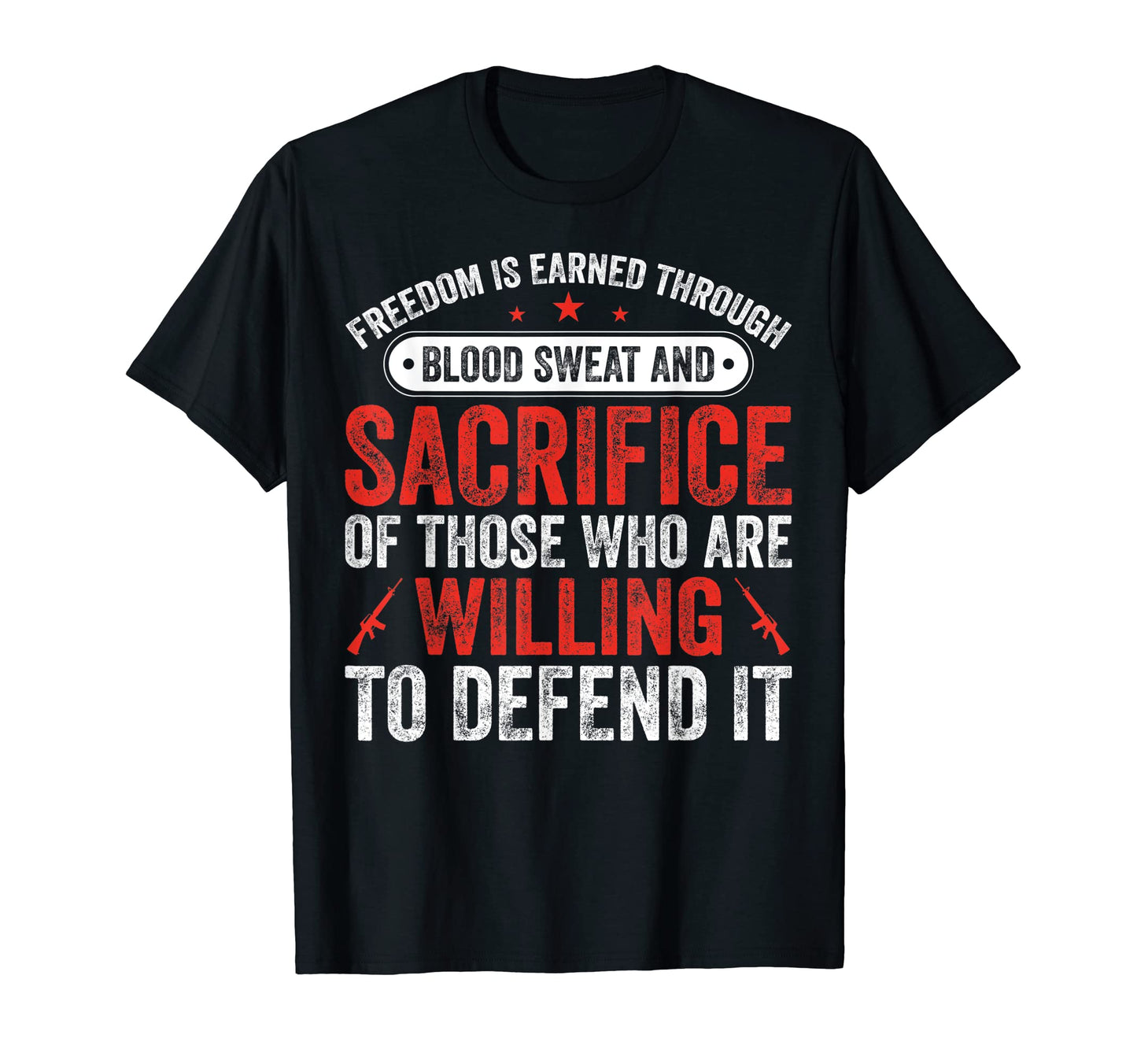 Freedom Is Earned Proud Soldier T-Shirt - Casual Everyday Wear for Adults - T-Shirt, Sweatshirt, Hoodie