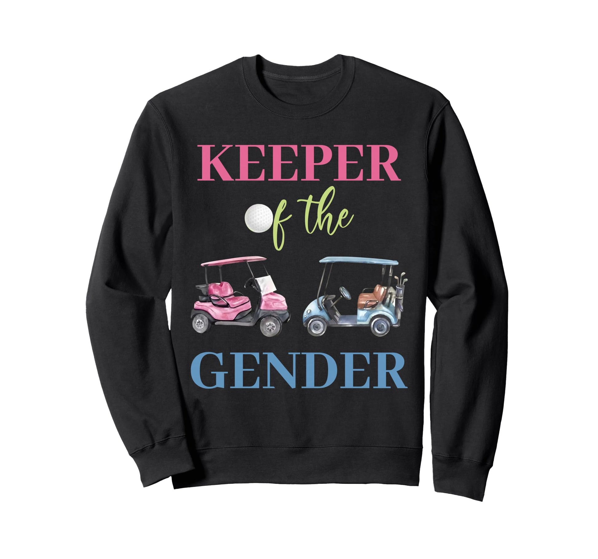 Keeper Gender Golf Golfing Sports Sweatshirt - Aesthetic Graphic Men Women - T-Shirt, Sweatshirt, Hoodie