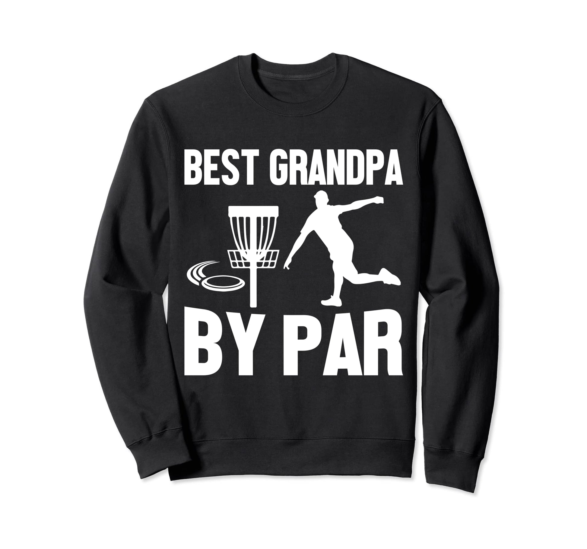 Best Grandpa Par Fathers Day Papa Sweatshirt - Unique Graphic Men Women - T-Shirt, Sweatshirt, Hoodie