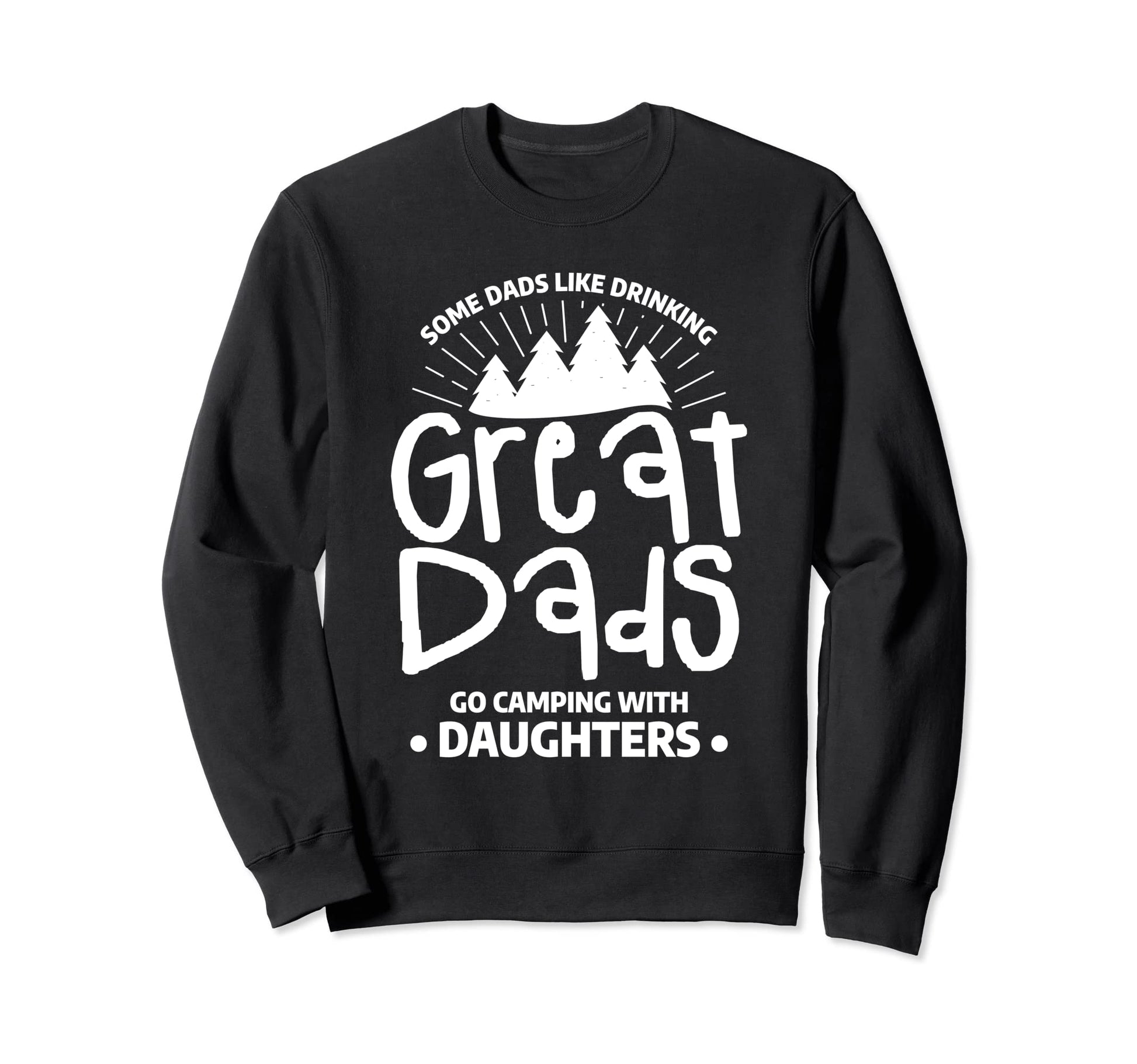 Some Dads Like Drinking Great Dads Sweatshirt - Minimalist Print Men Women - T-Shirt, Sweatshirt, Hoodie