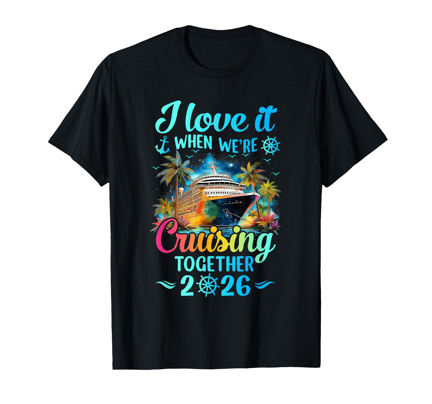 I Love It When Were Cruisin Together T-Shirt - Novelty Apparel Unisex - T-Shirt, Sweatshirt, Hoodie