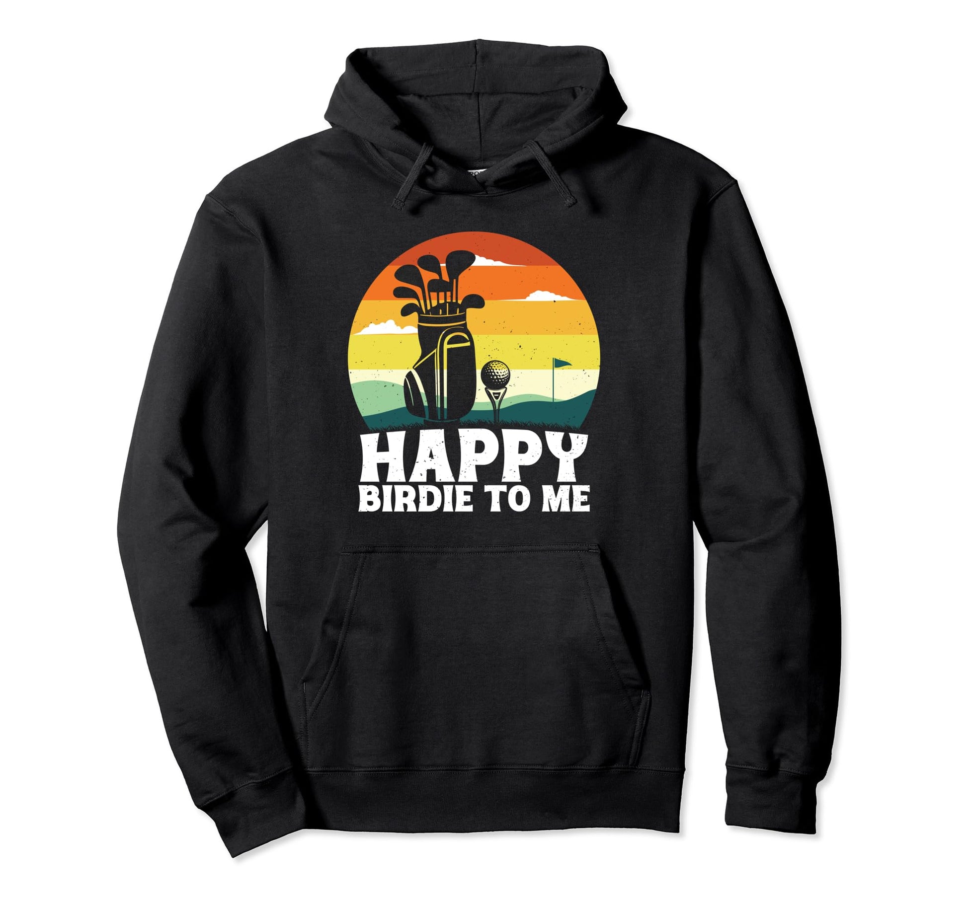 Funny Golf Happy Birdie To Me Golfer Hoodie - Unique Graphic for Adults - T-Shirt, Sweatshirt, Hoodie