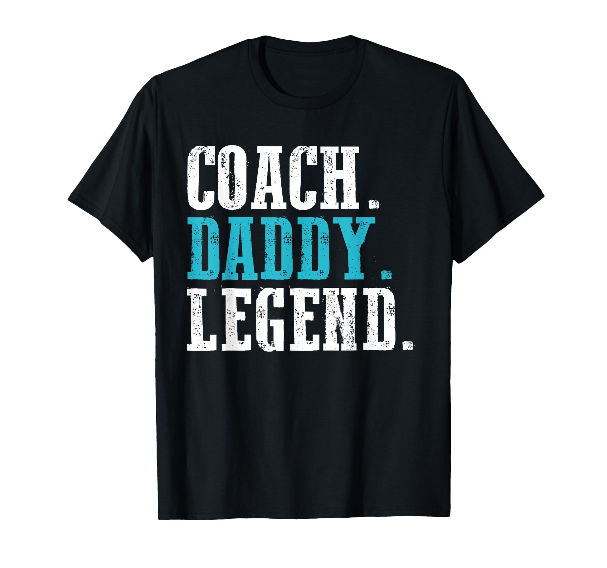 Coach Daddy Legend Motivational T-Shirt - Fun Novelty Design for Adults - T-Shirt, Sweatshirt, Hoodie