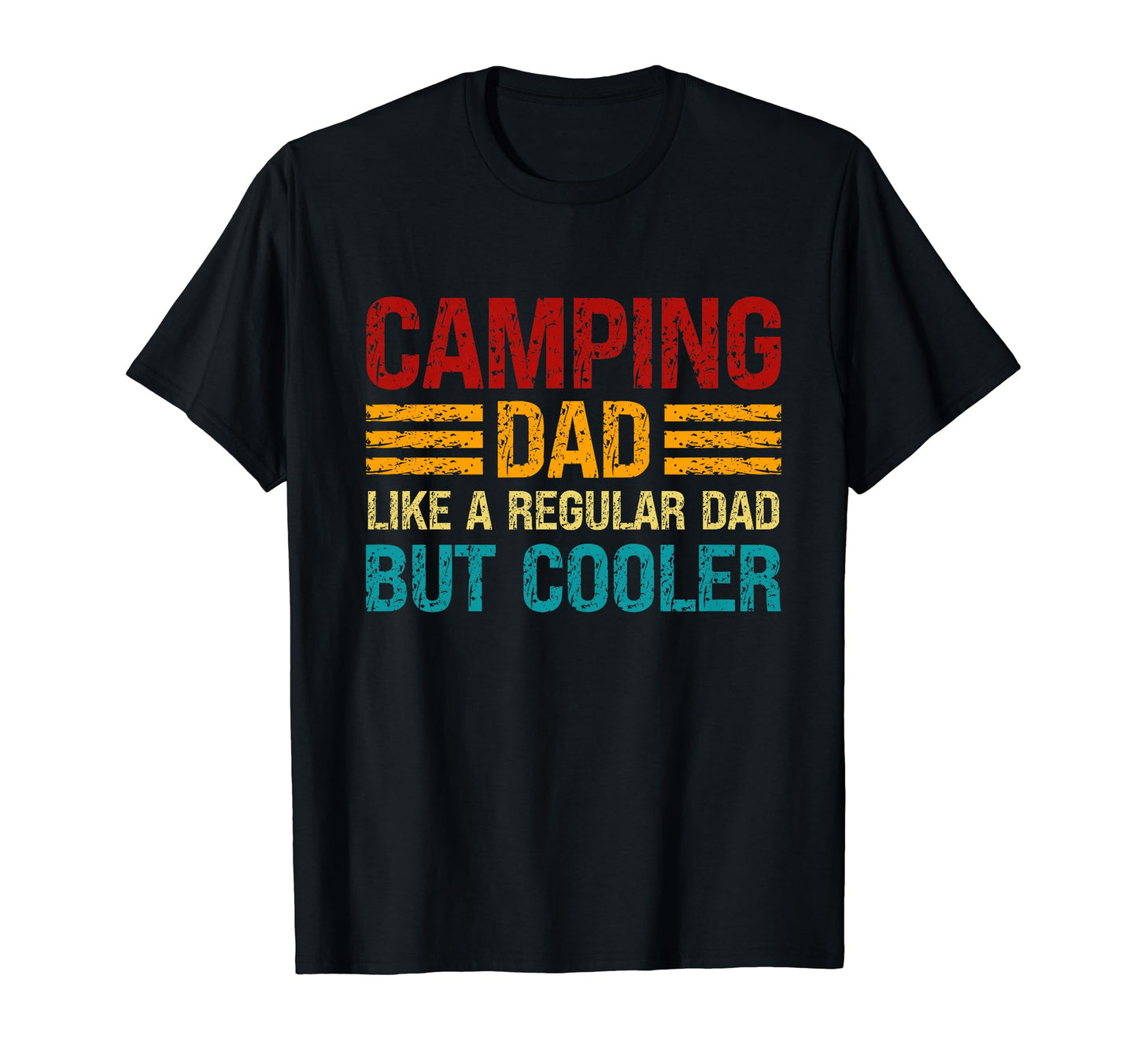 Camping Dad Like Regular Dad But T-Shirt - Streetwear Style Men Women - T-Shirt, Sweatshirt, Hoodie