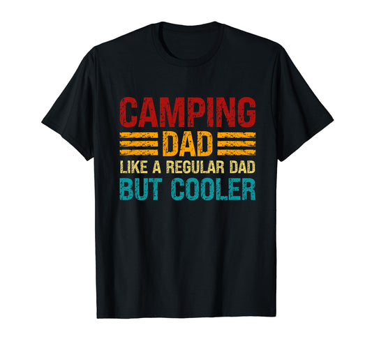 Camping Dad Like Regular Dad But T-Shirt - Streetwear Style Men Women - T-Shirt, Sweatshirt, Hoodie