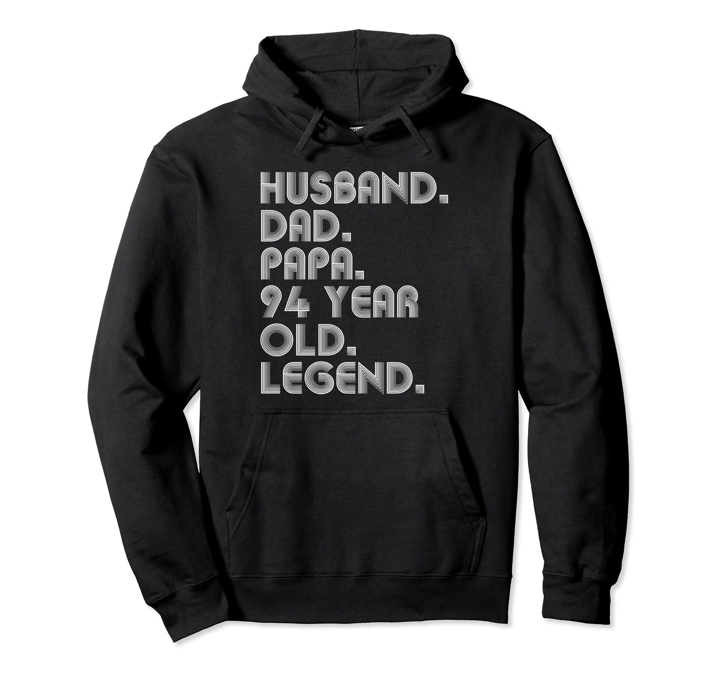 Husband Dad Papa 94 Year Old Legend Hoodie - Fun Novelty Design for Adults - T-Shirt, Sweatshirt, Hoodie