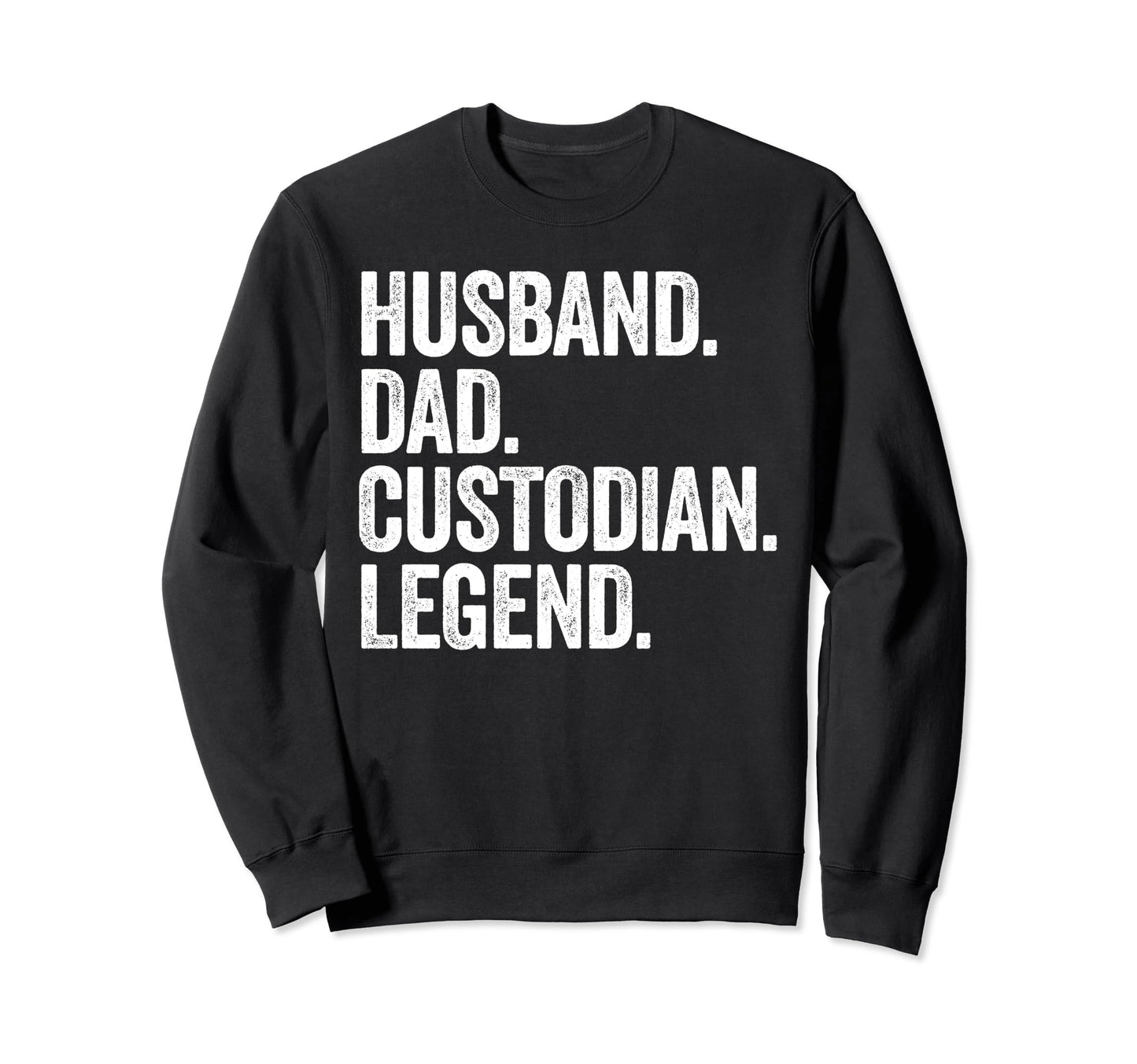 Husband Dad Custodian Funny Janitor Sweatshirt - Unique Graphic for Adults - T-Shirt, Sweatshirt, Hoodie