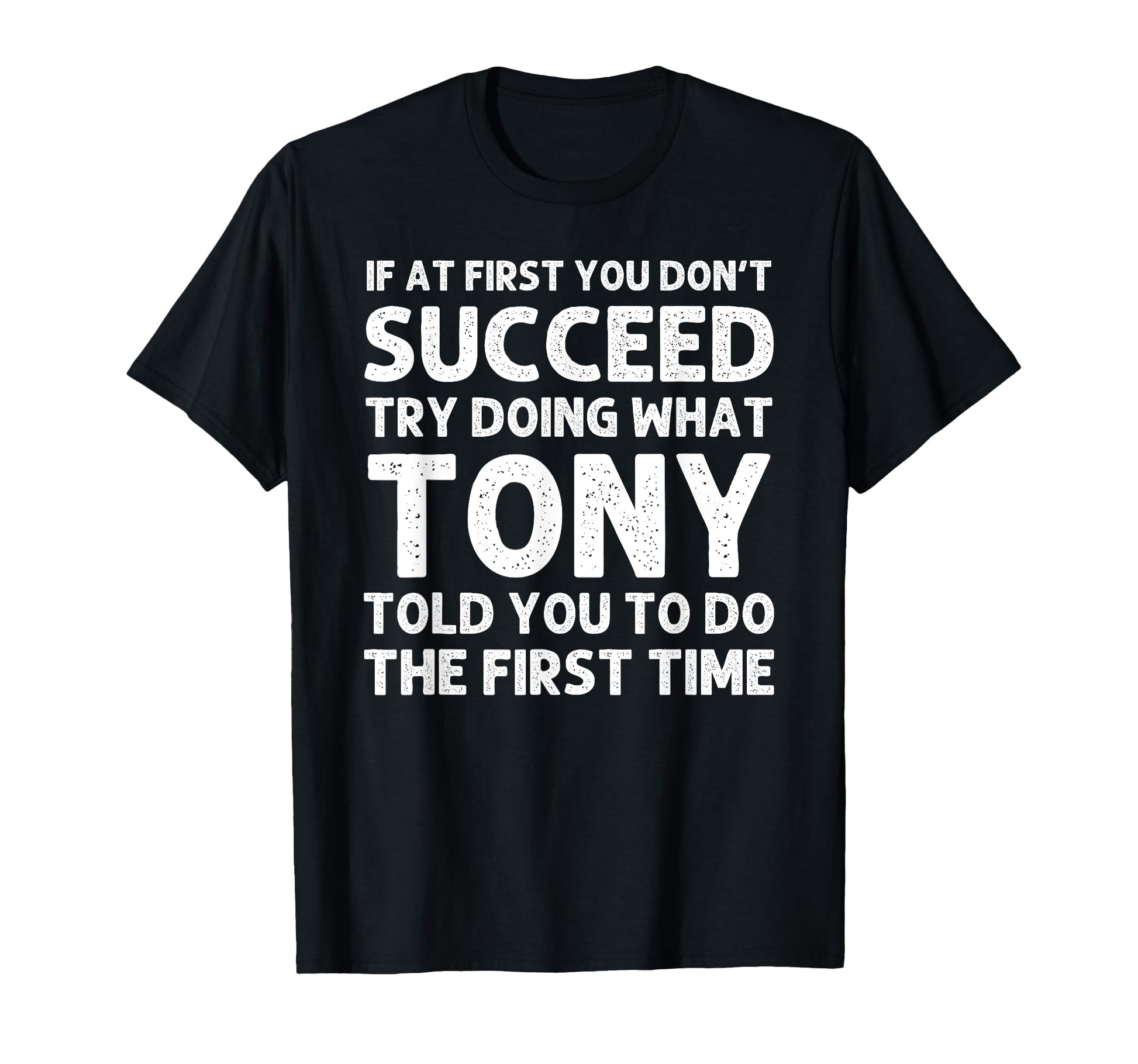 Tony Gift Name Personalized T-Shirt - Casual Everyday Wear Men Women - T-Shirt, Sweatshirt, Hoodie