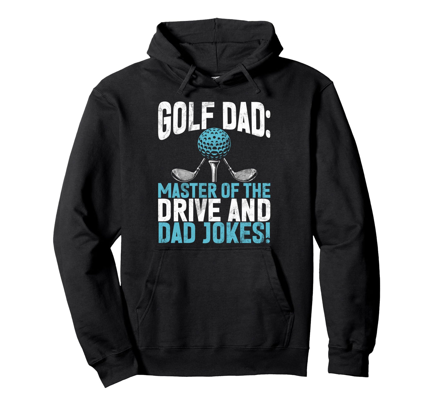 Golf Dad Master Drive And Dad Jokes Hoodie - Custom Art Print Men Women - T-Shirt, Sweatshirt, Hoodie