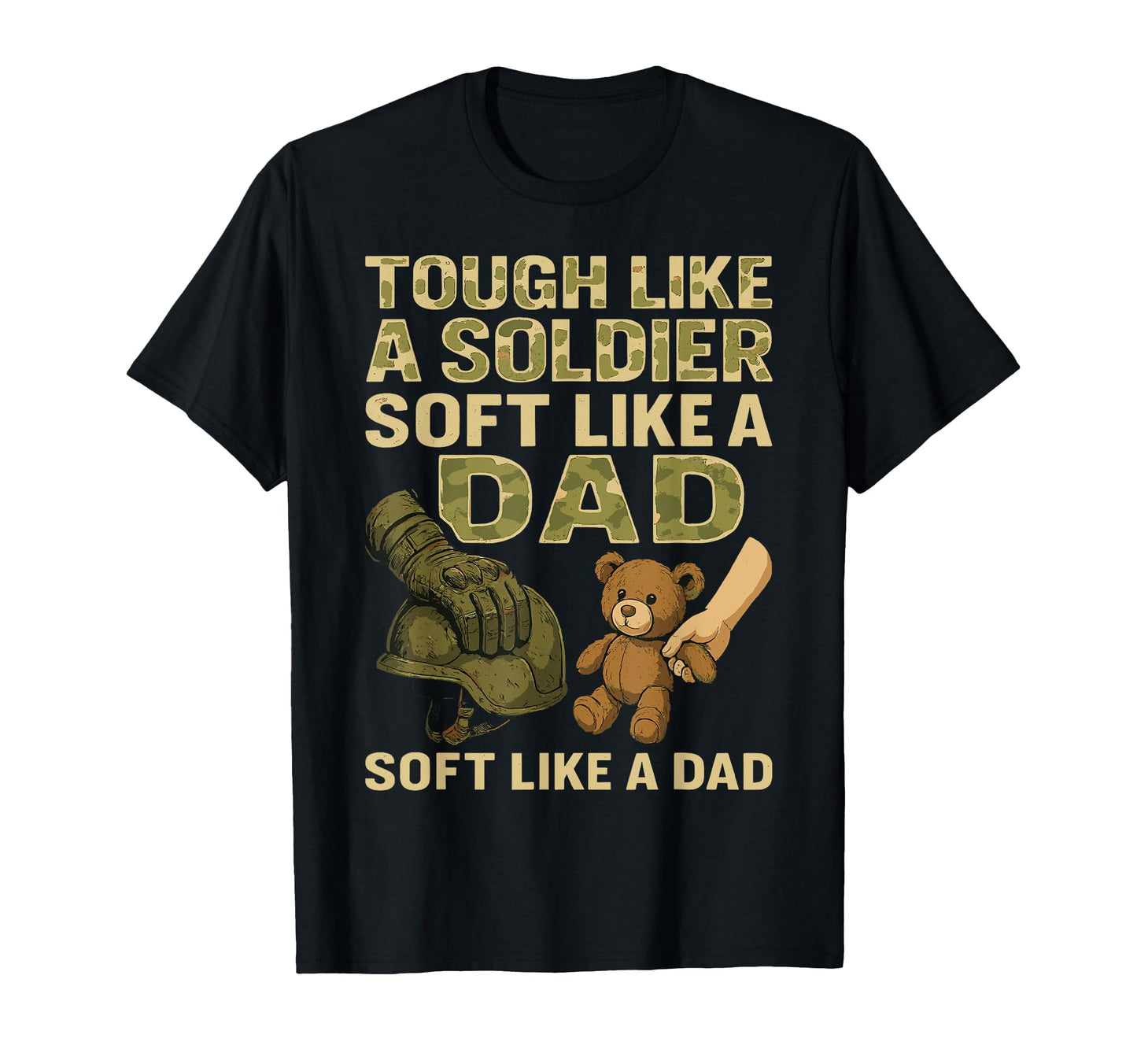 Tough Dad Soldier Soft Hearted Father T-Shirt - Minimalist Print Unisex - T-Shirt, Sweatshirt, Hoodie