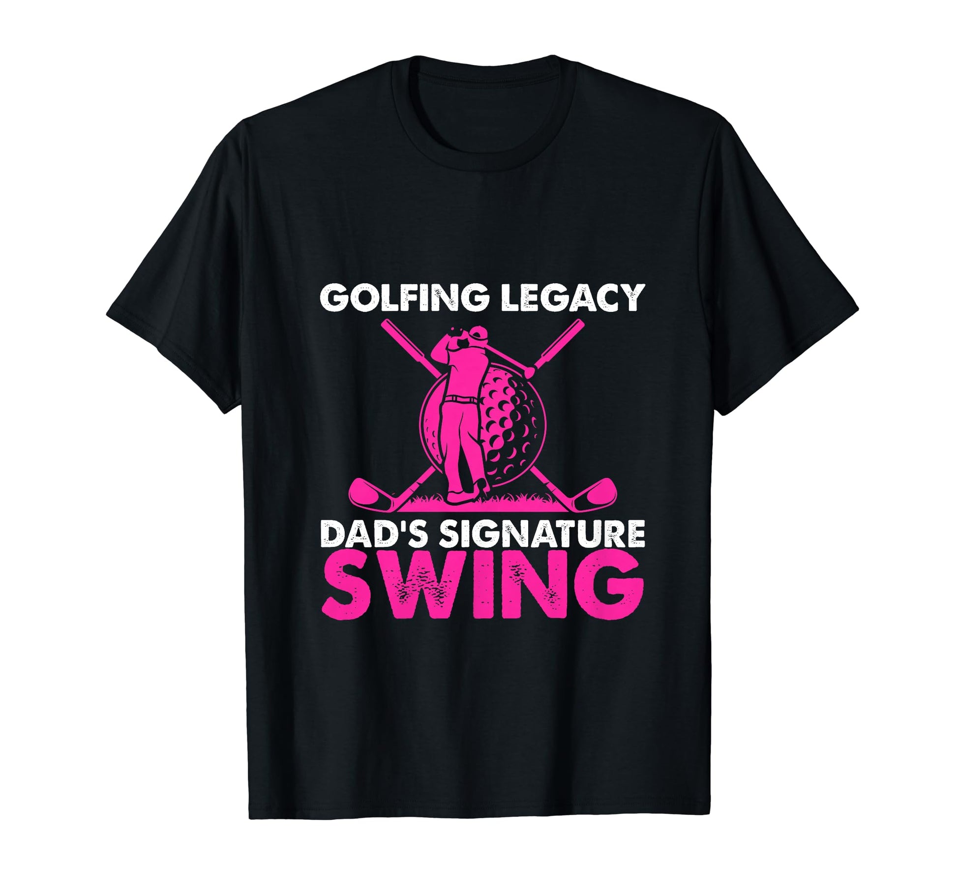 Funny Golfing Legacy Dads Signature T-Shirt - Trendy Graphic for Adults - T-Shirt, Sweatshirt, Hoodie