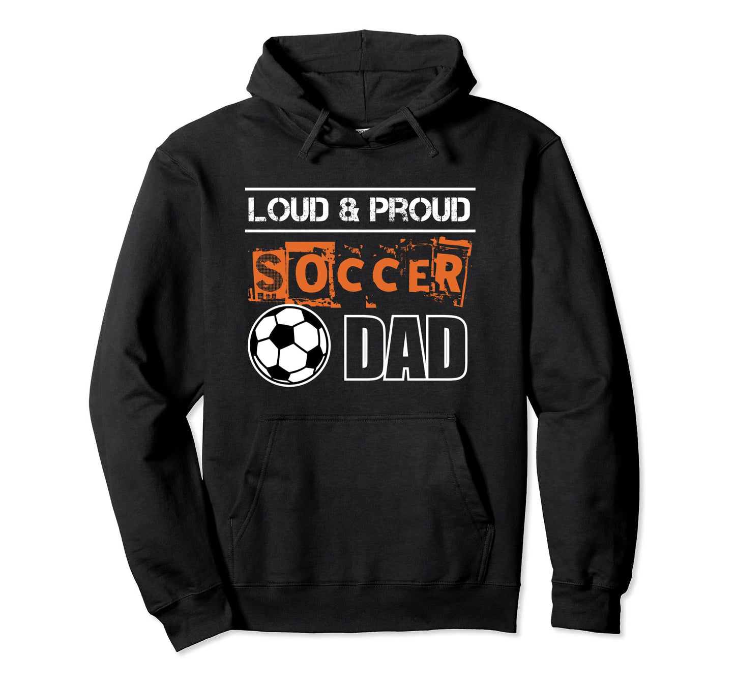 Father Player Loud Proud Soccer Dad Hoodie - Aesthetic Graphic for Adults - T-Shirt, Sweatshirt, Hoodie